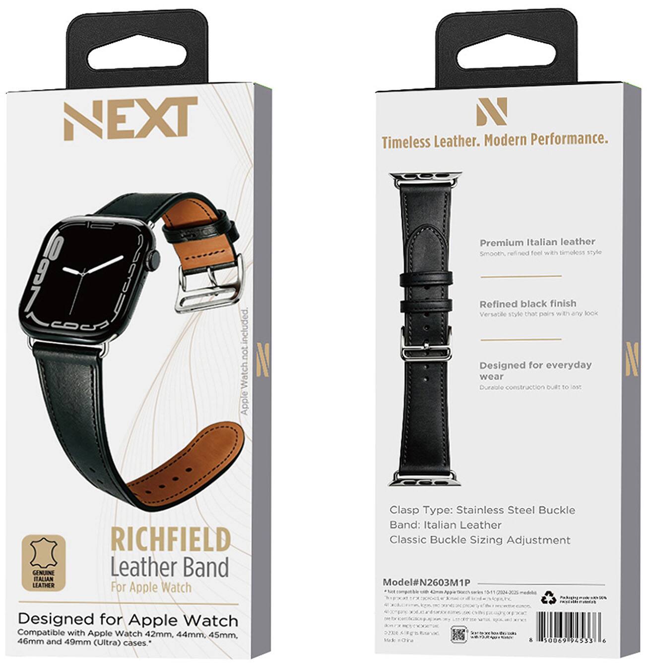 NEXT

Timeless Leather. Modern Performance.

Premium Italian leather
Smooth, refined feel with timeless style

Refined black finish
Versatile style that pairs with any look

Designed for everyday wear
Durable construction built to last

RICHFIELD GENUINE Leather Band
ITALIAN LEATHER For Apple Watch

Designed for Apple Watch
Compatible with Apple Watch 42mm, 44mm, 45mm, 46mm and 49mm (Ultra) cases.

Clasp Type: Stainless Steel Buckle
Band: Italian Leather
Classic Buckle Sizing Adjustment

Model#N2603M1P

Not compatible with Apple Watch Nike

Apple Dreams carries MY reddit COCKET

Packaging - LOGION rinc

nutrition 0000 K prope cunce, pank come time, TAX on M by My who kery & ARES B way You BY/CORS

Made in China

8 50089 22533 6