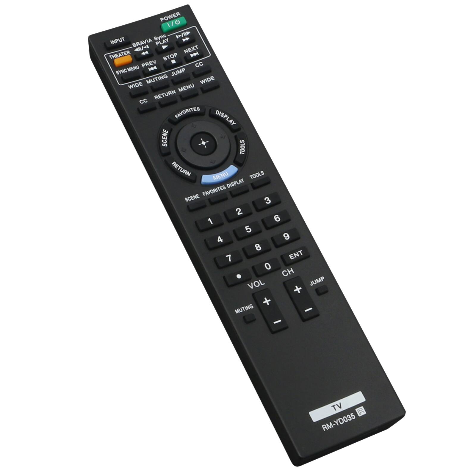 POWER 176 Sync / INPUT BRAVIA PLAY 4 NEXT THEATER 4 - STOP . PREV cc SYNC MENU 1 JUMP MUTING WIDE WIDE MENU RETURN cc FAVORITES DISPLAY SCENE TOOLS RETURN MENU TOOLS DISPLAY FAVORITES SCENE 3 2 1 6 5 4 9 8 7 ENT 0 . CH VOL JUMP + + MUTING - - TV RM-YD035