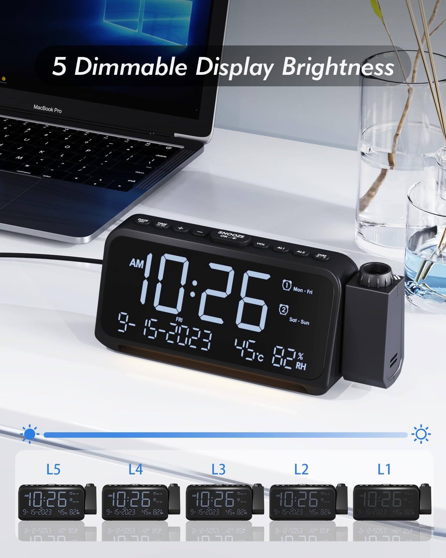 5 Dimmable Display Brightness

MacBook Pro

AM 10:26
9-15-2023
45°C
82% RH

L5 L4 L3 L2 L1

AM 10:26
9-15-2023
45°C
82% RH

AM 10:26
9-15-2023
45°C
82% RH

AM 10:26
9-15-2023
45°C
82% RH

AM 10:26
9-15-2023
45°C
82% RH