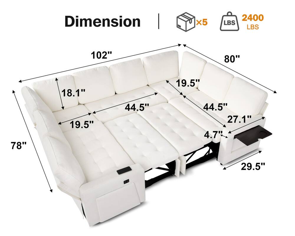 Dimension  
102" x 80" x 78"  
18.1" x 19.5" x 44.5" x 19.5" x 44.5" x 27.1" x 4.7" x 29.5"  
2400 LBS  
x5