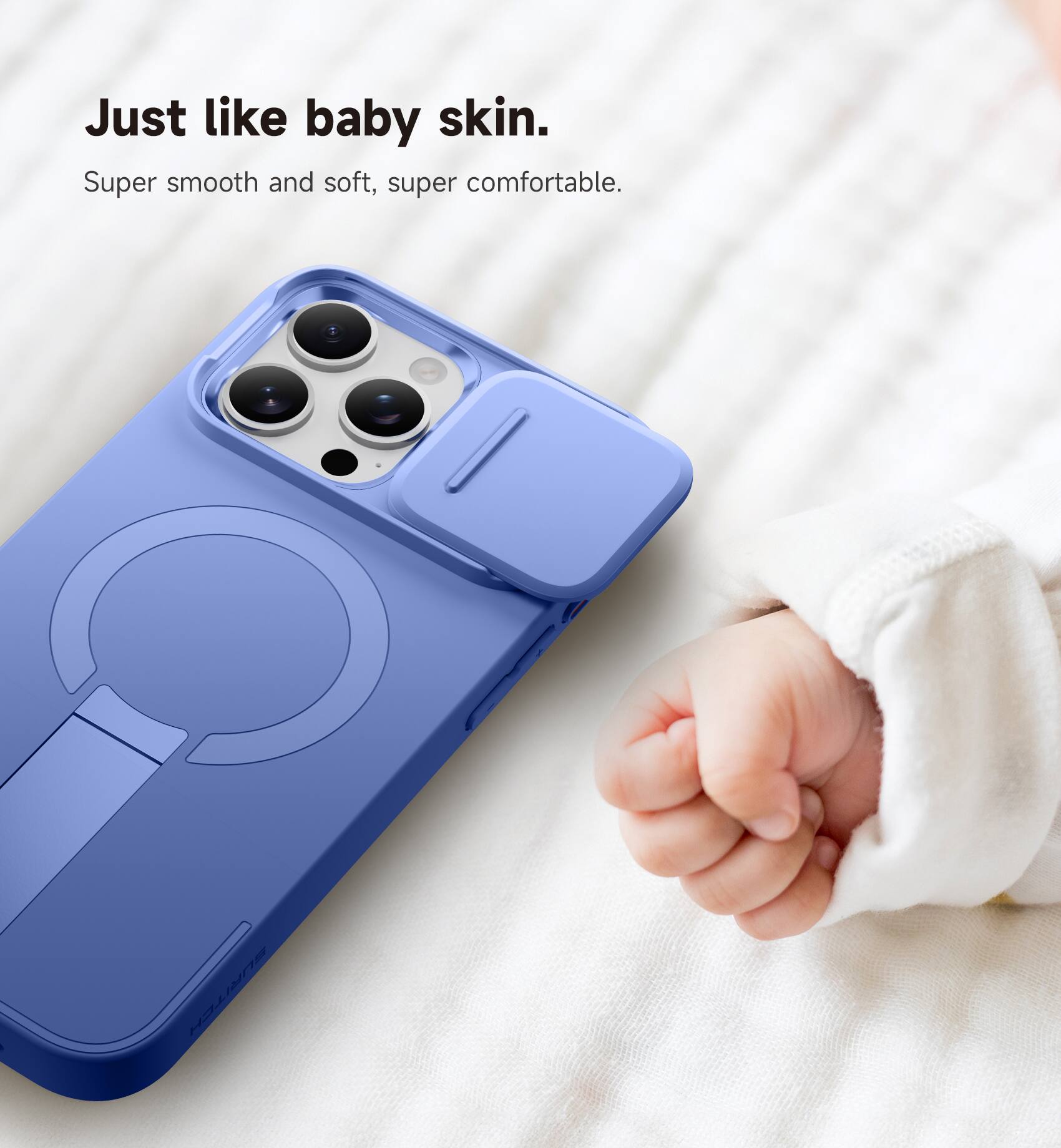 Just like baby skin.  
Super smooth and soft, super comfortable.