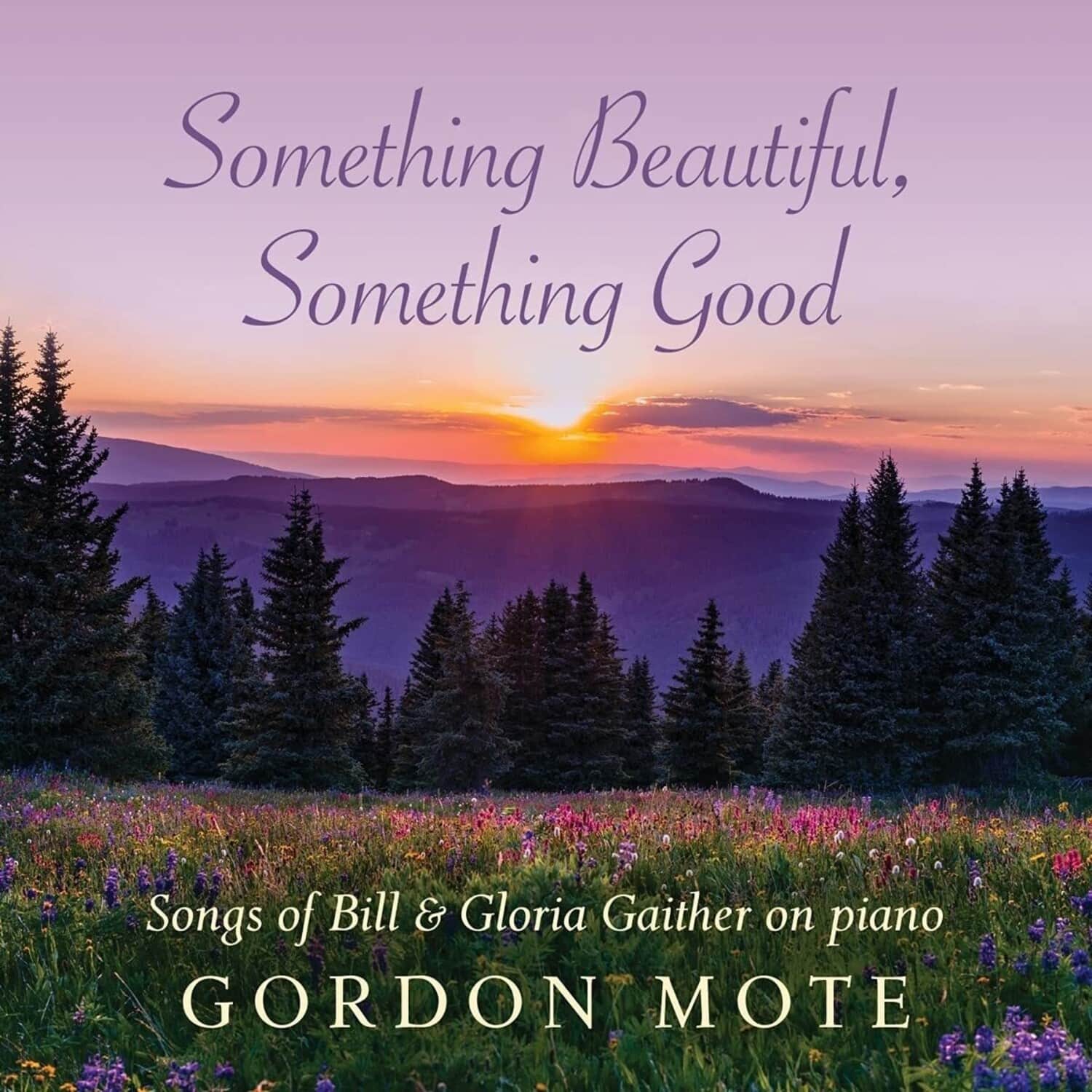 Gordon Mote - Something Beautiful, Something Good: Songs Of Bill & Gloria Gaither   - COMPACT DISCS [CD]