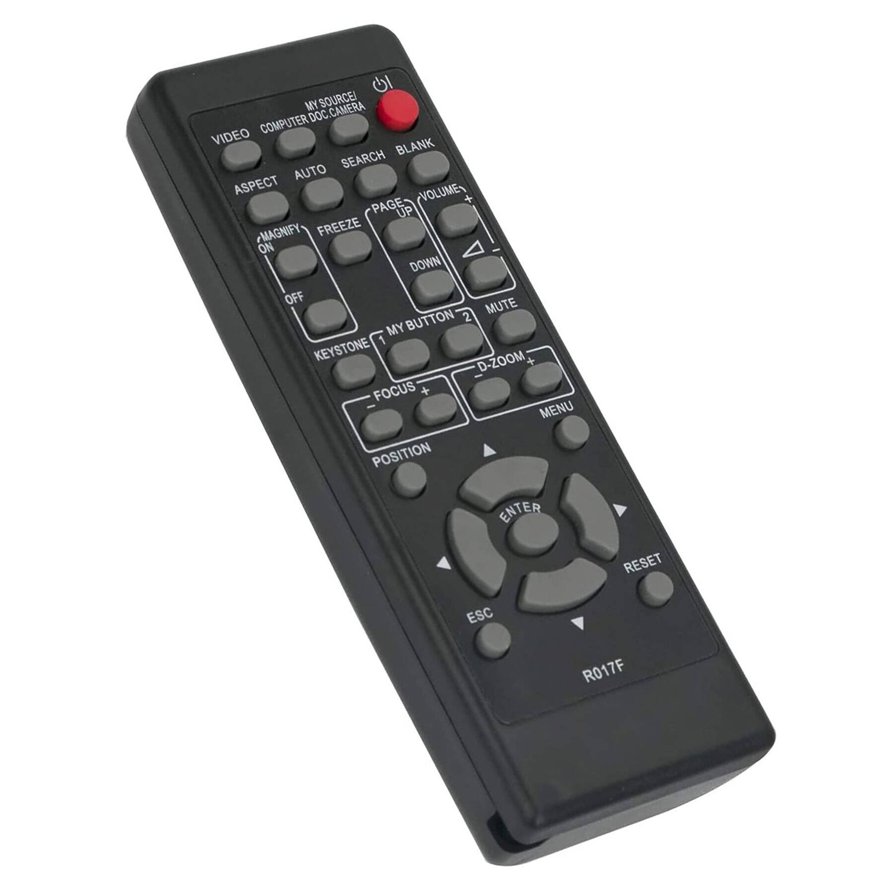 MY SOURCE: VIDEO COMPUTER DOC CAMERA  
MY BUTTON 1  
KEYSTONE  
FOCUS - +  
POSITION  
MENU  
ENTER  
RESET  
ESC  
R017F  

ASPECT AUTO  
SEARCH BLANK  
PAGE UP DOWN  
VOLUME + -  
MUTE  
MAGNIFY ON OFF  
FREEZE ON  
D-ZOOM - +  
PAGE 1 2