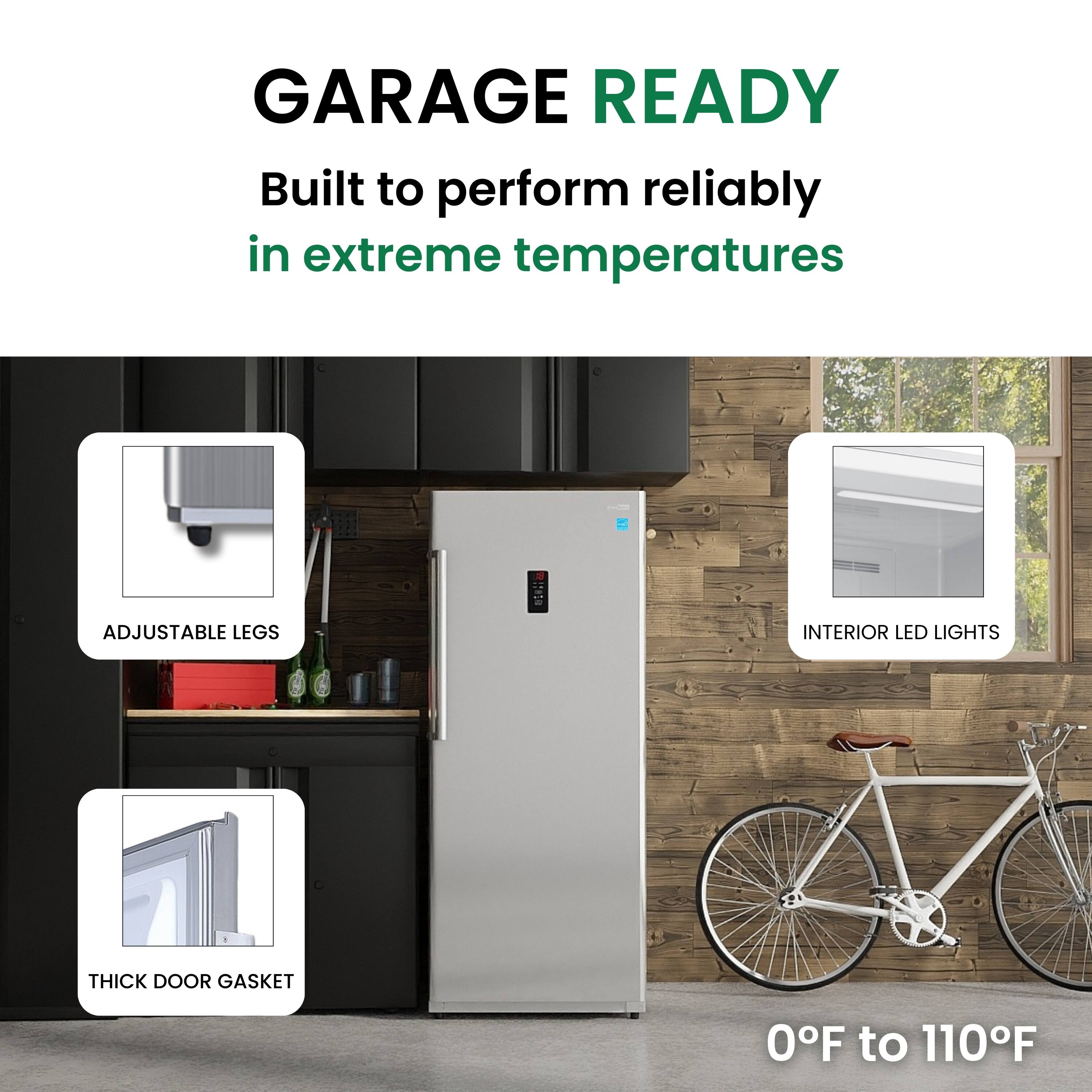 GARAGE READY  
Built to perform reliably in extreme temperatures  

- ADJUSTABLE LEGS  
- THICK DOOR GASKET  
- INTERIOR LED LIGHTS  

0°F to 110°F