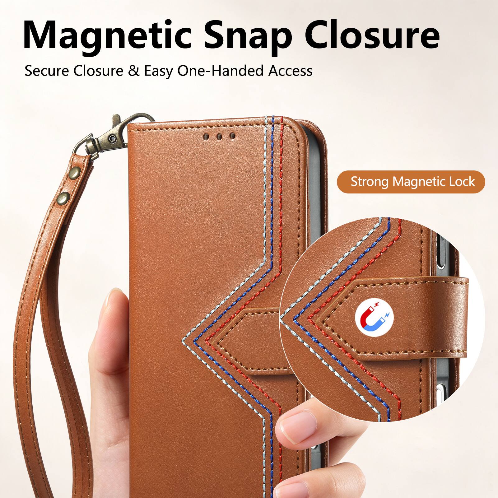 Magnetic Snap Closure  
Secure Closure & Easy One-Handed Access  
Strong Magnetic Lock