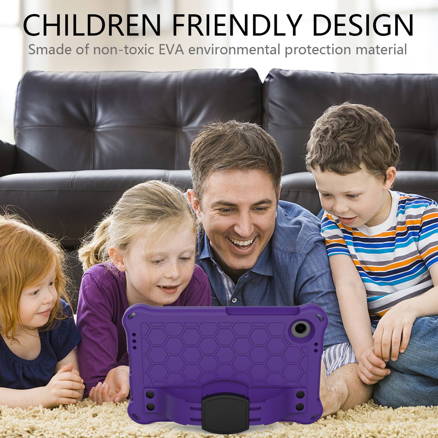 CHILDREN FRIENDLY DESIGN  
Smade of non-toxic EVA environmental protection material
