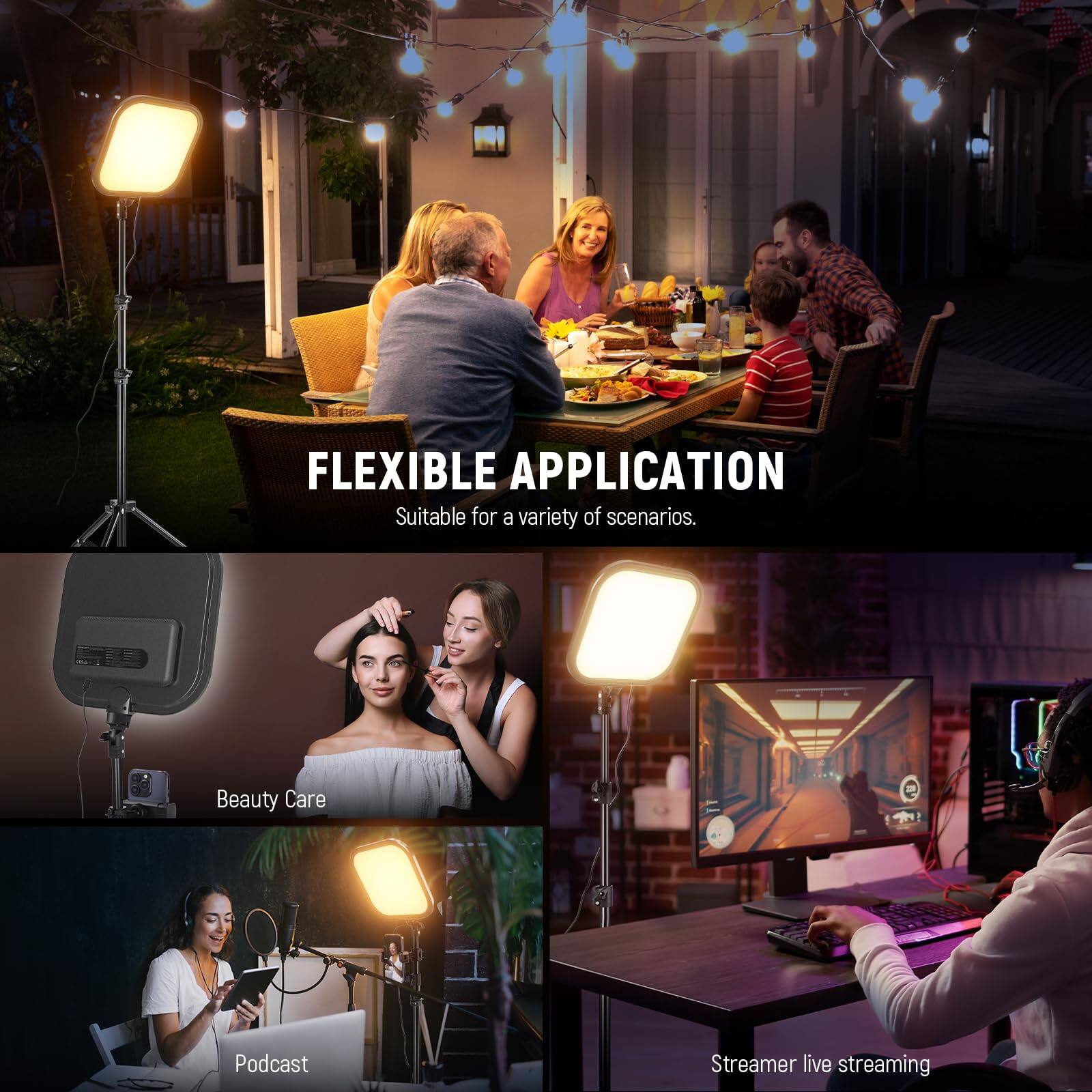 FLEXIBLE APPLICATION  
Suitable for a variety of scenarios.  

Beauty Care  
Podcast  
Streamer live streaming