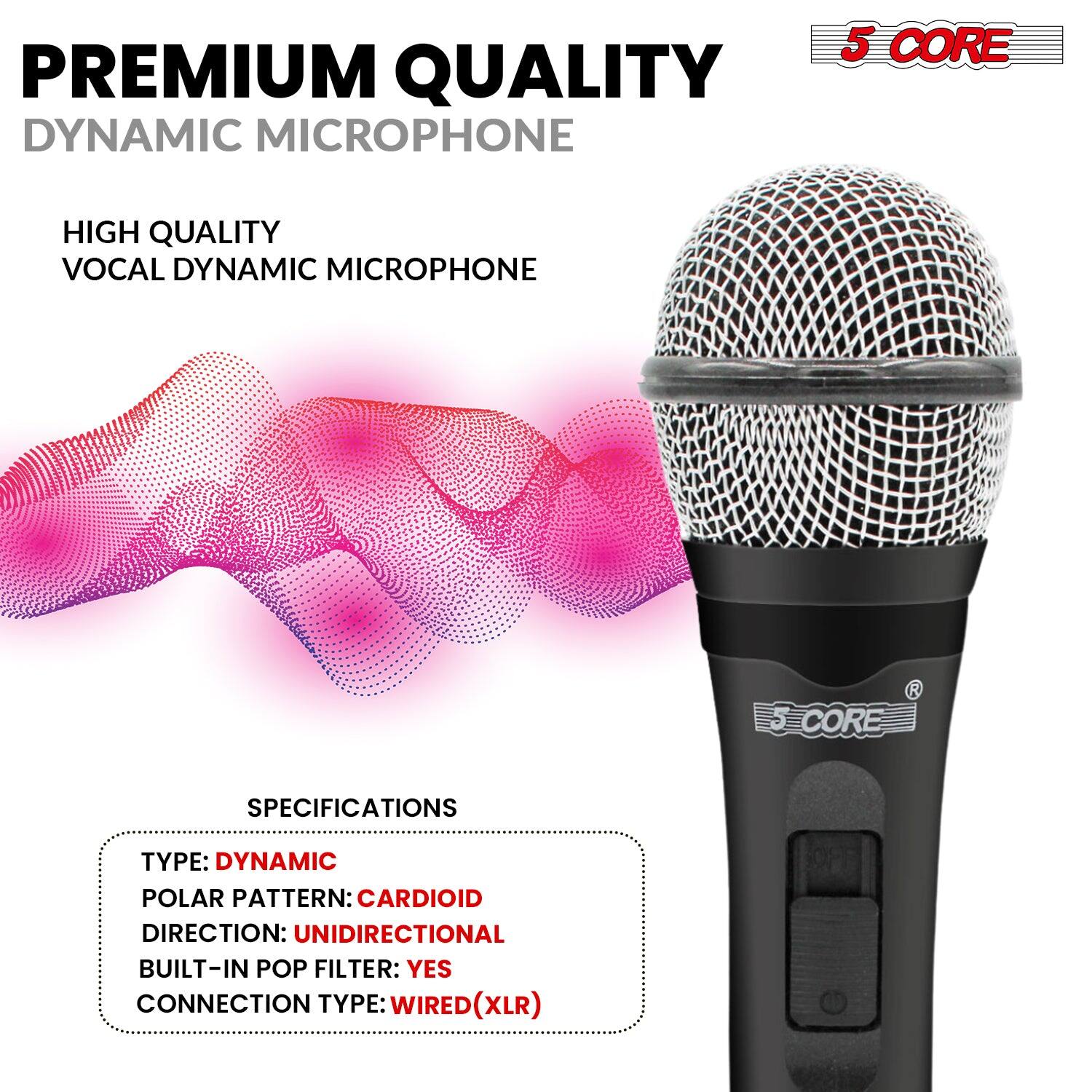 PREMIUM QUALITY DYNAMIC MICROPHONE

HIGH QUALITY VOCAL DYNAMIC MICROPHONE

CORE SPECIFICATIONS
TYPE: DYNAMIC
POLAR PATTERN: CARDIOID
DIRECTION: UNIDIRECTIONAL
BUILT-IN POP FILTER: YES
CONNECTION TYPE: WIRED (XLR)