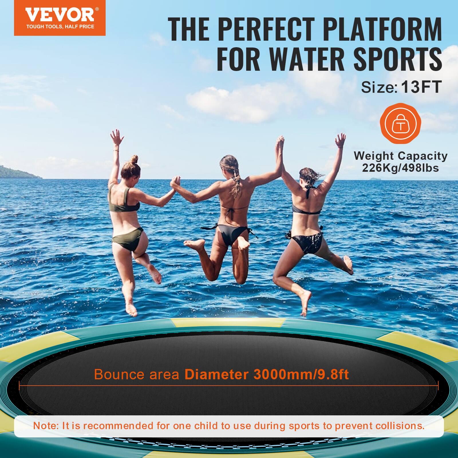 VEVOR TOUGH TOOLS, HALF PRICE. THE PERFECT PLATFORM FOR WATER SPORTS. Size: 13FT. Weight Capacity: 226Kg/498lbs. Bounce area Diameter: 3000mm/9.8ft. Note: It is recommended for one child to use during sports to prevent collisions.