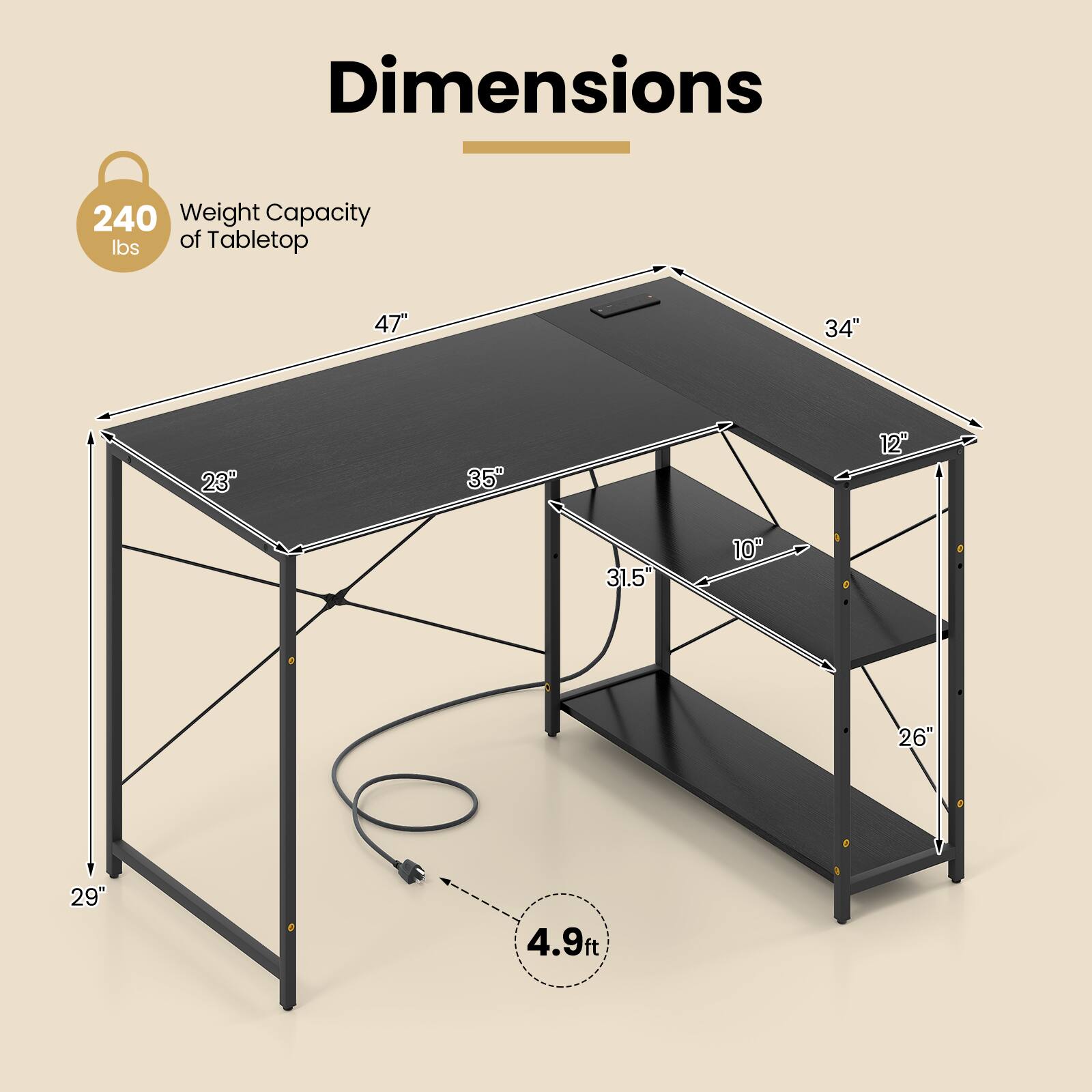 Dimensions  
Weight Capacity of Tabletop: 240 lbs  
Tabletop: 47" x 34"  
Shelf: 35" x 23"  
Height: 29"  
Shelf Height: 12"  
Shelf Depth: 31.5"  
Shelf Width: 26"  
Total Height: 4.9 ft