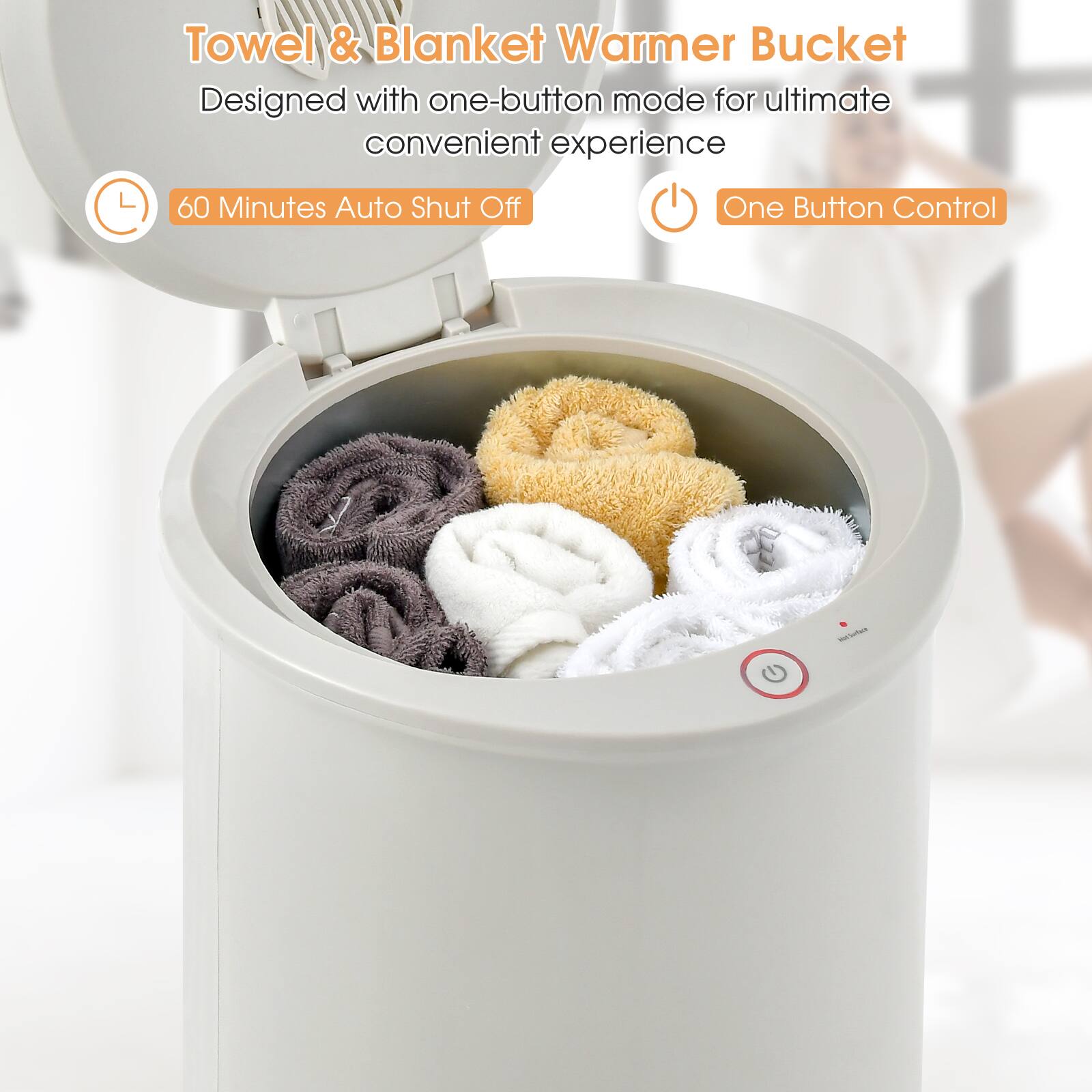 Towel & Blanket Warmer Bucket

Designed with one-button mode for ultimate convenient experience

60 Minutes Auto Shut Off

One Button Control