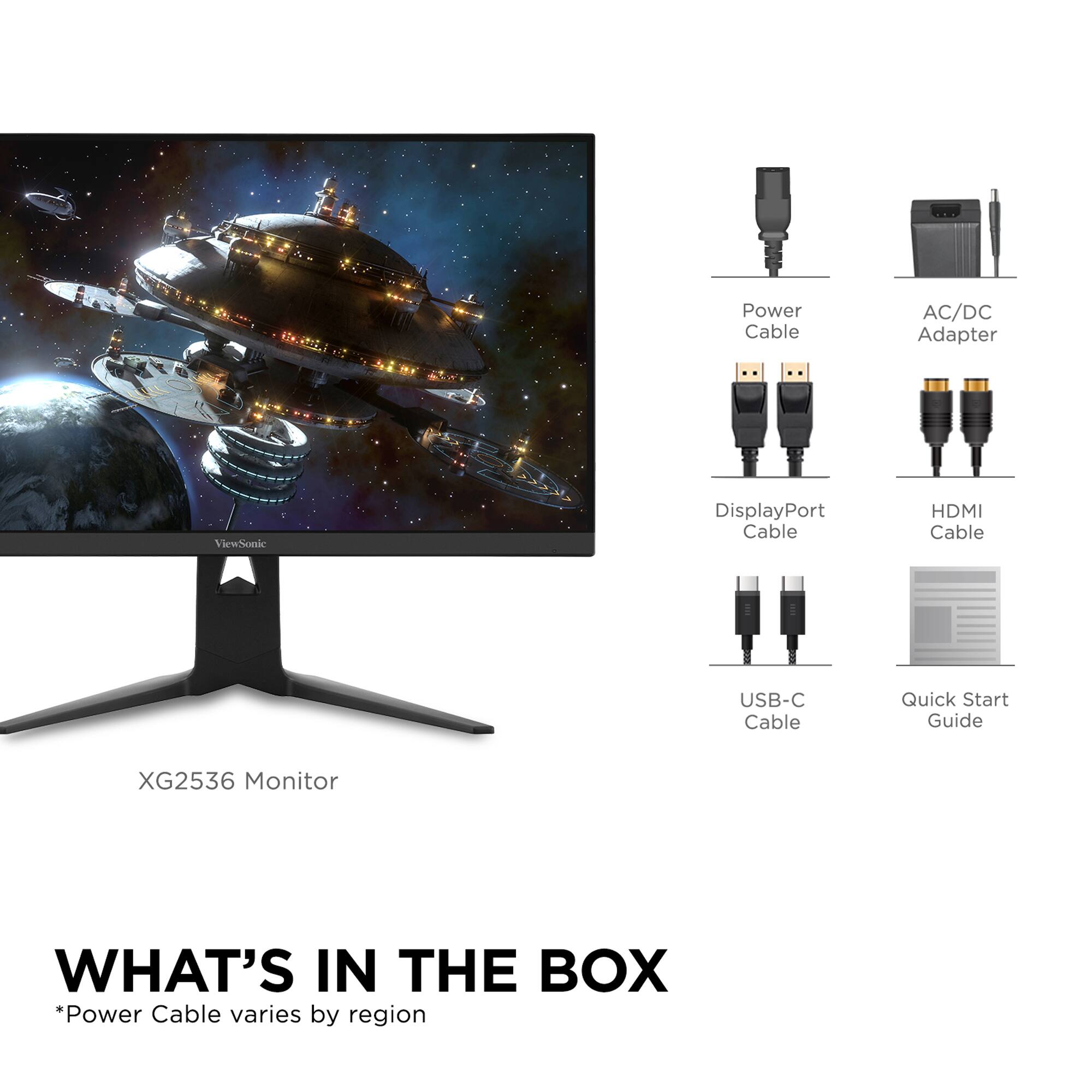 What's in the box:

* Power Cable (varies by region)
* AC/DC Adapter
* DisplayPort Cable
* HDMI Cable
* USB-C Cable
* Quick Start Guide
* XG2536 Monitor