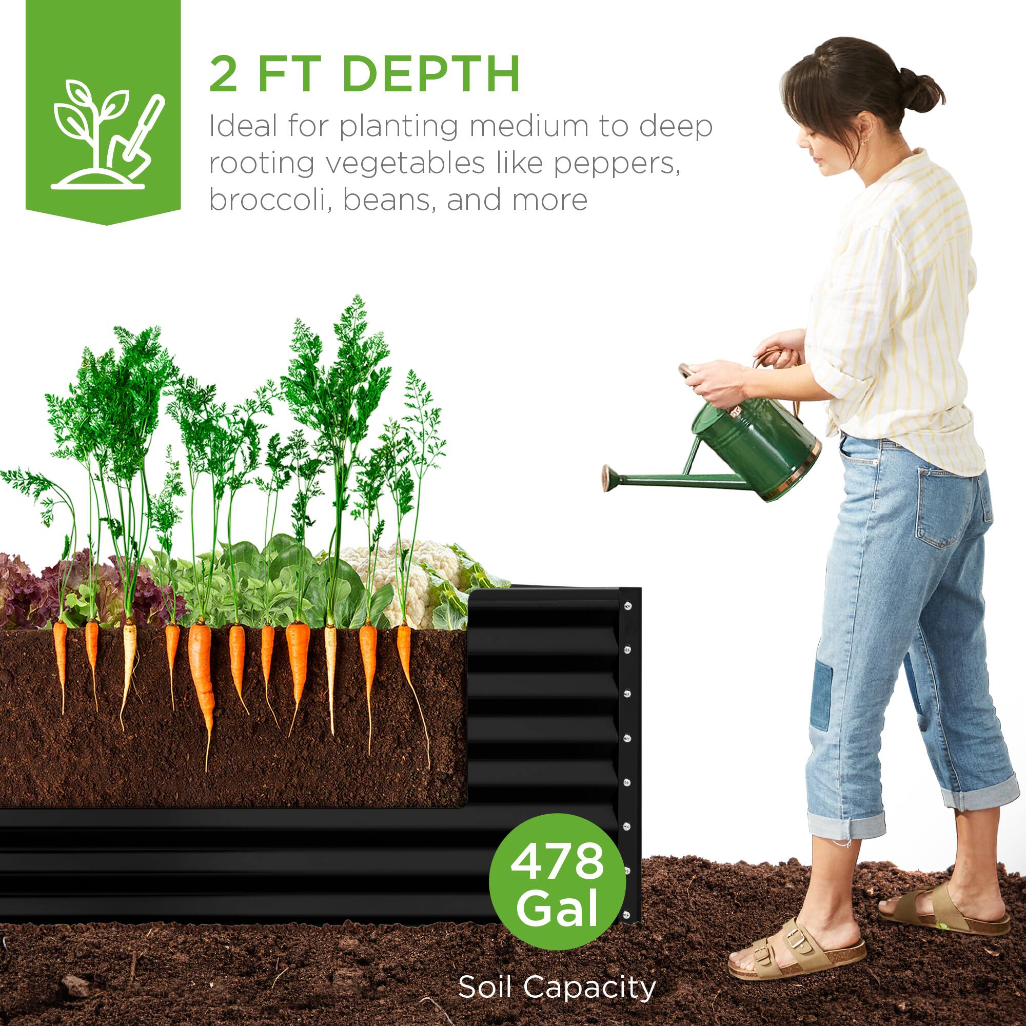 2 FT DEPTH  
Ideal for planting medium to deep rooting vegetables like peppers, broccoli, beans, and more  

478 Gal Soil Capacity