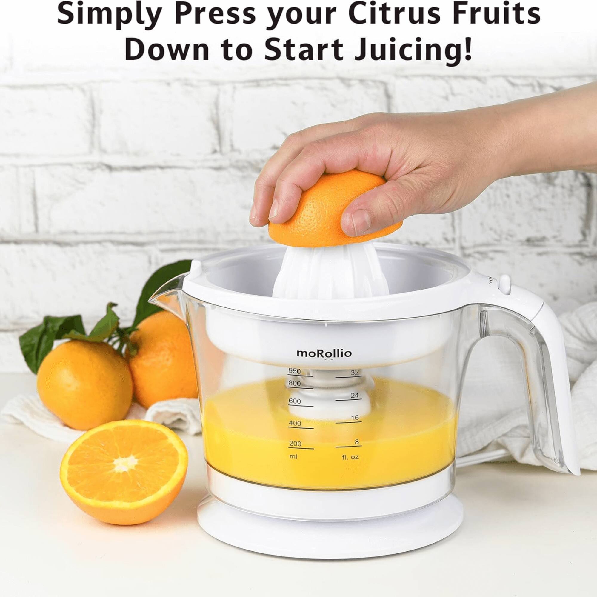 Simply Press your Citrus Fruits Down to Start Juicing!

moRollio

950 800 600 32 24 400 16 200 8 ml fl. oz