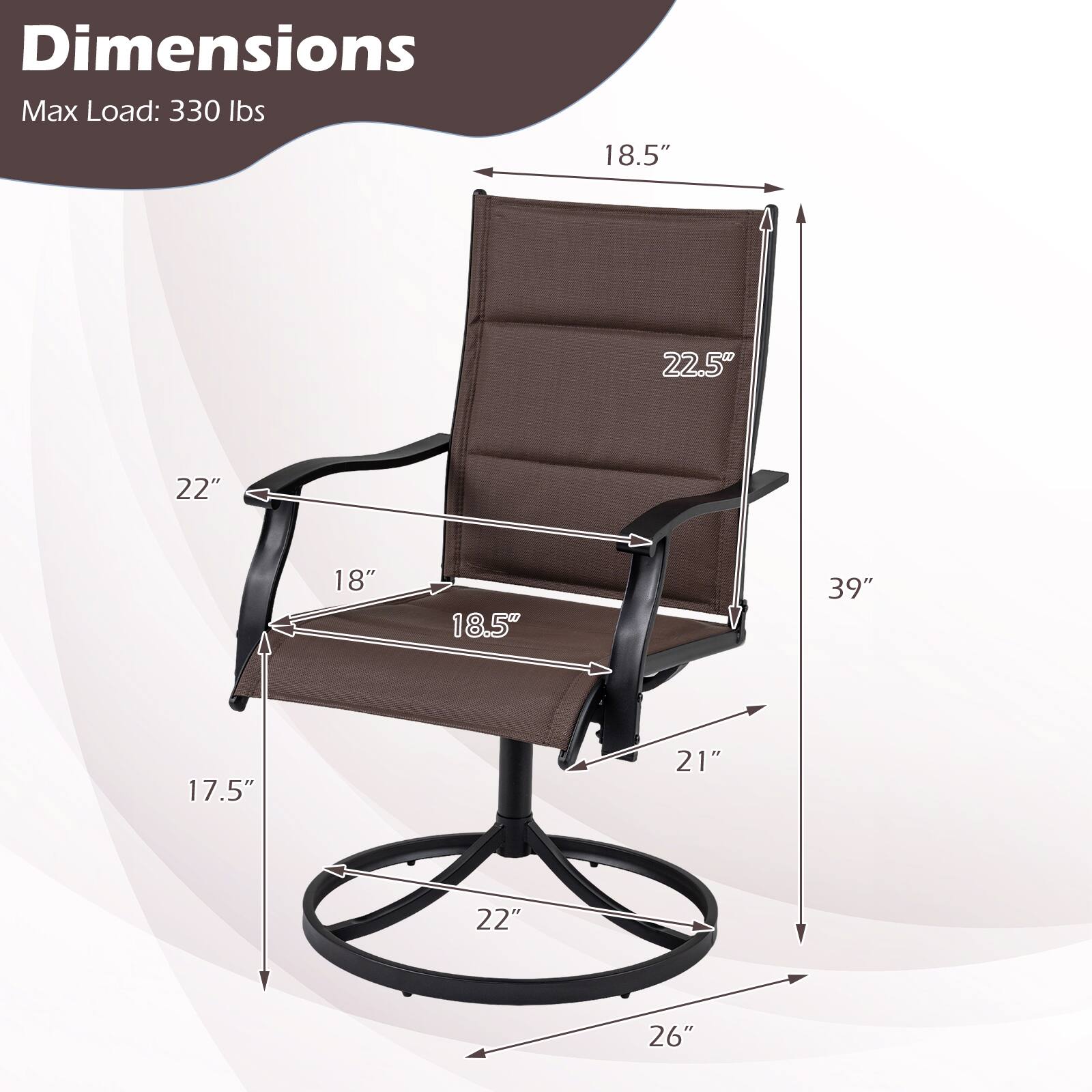 Dimensions  
Max Load: 330 lbs  
18.5" x 22.5" x 22" x 18" x 18.5" x 39" x 17.5" x 21" x 22" x 26"