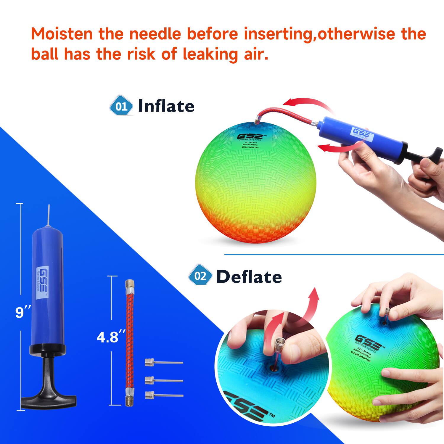 01 Inflate
02 Deflate
Moisten the needle before inserting, otherwise the ball has the risk of leaking air.
