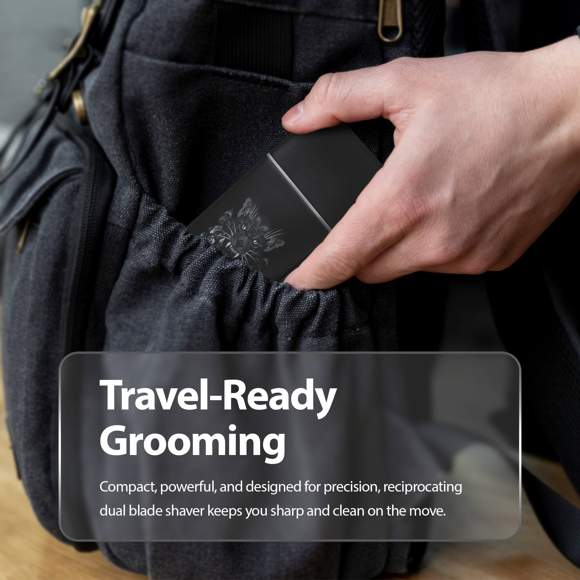 Travel-Ready Grooming

Compact, powerful, and designed for precision, reciprocating dual blade shaver keeps you sharp and clean on the move.