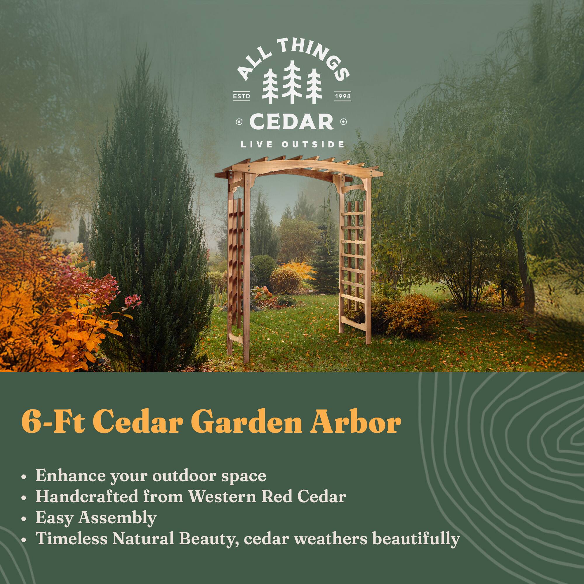 ALL THINGS ESTO 1998 CEDAR LIVE OUTSIDE

6-Ft Cedar Garden Arbor

- Enhance your outdoor space
- Handcrafted from Western Red Cedar
- Easy Assembly
- Timeless Natural Beauty, cedar weathers beautifully