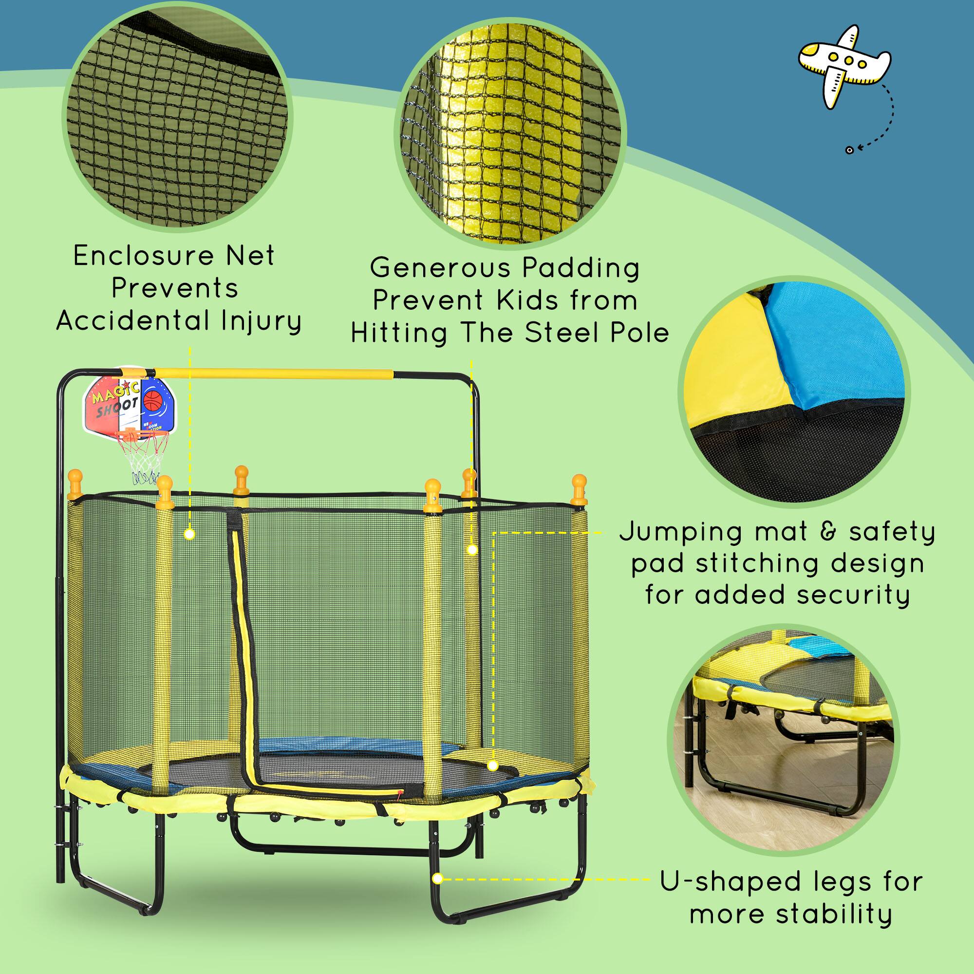 - Enclosure Net Prevents Accidental Injury
- Generous Padding Prevents Kids from Hitting the Steel Pole
- Jumping mat & safety pad stitching design for added security
- U-shaped legs for more stability