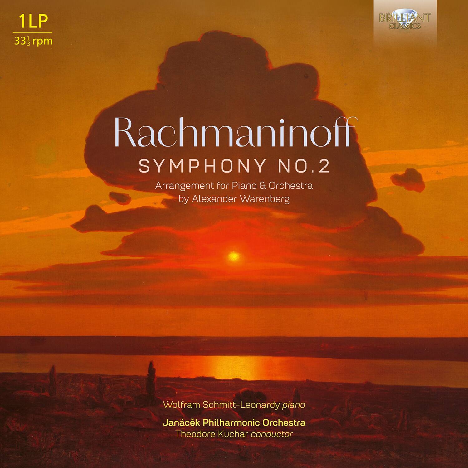 1LP 33⅓ rpm

Rachmaninoff  
SYMPHONY NO. 2  
Arrangement for Piano & Orchestra by Alexander Warenberg

Wolfram Schmitt-Leonardy piano  
Janáček Philharmonic Orchestra  
Theodore Kuchar conductor

Brilliant Classics