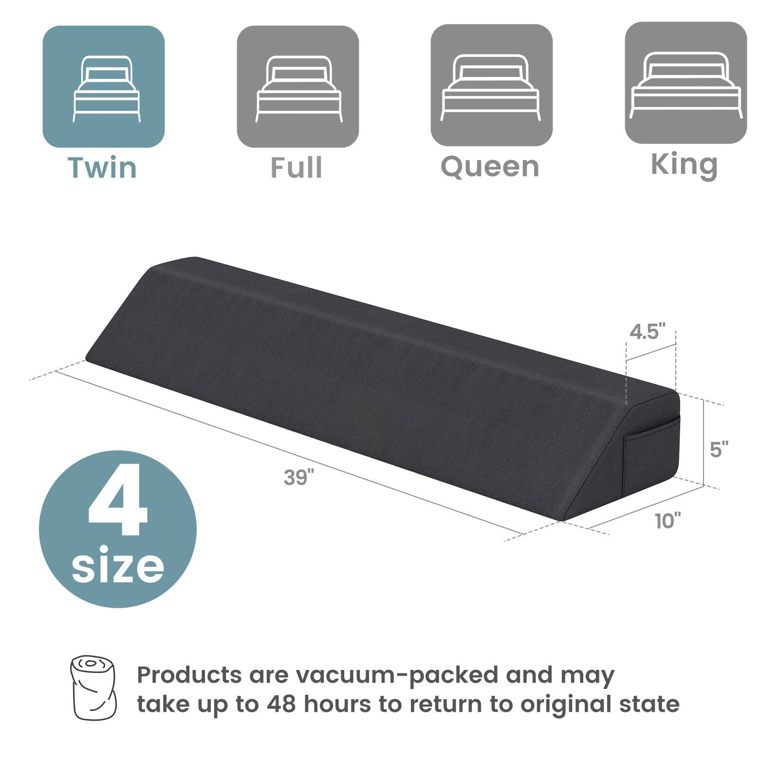 Twin Full Queen King  
4.5" 4 size 39" 10" 5"  
Products are vacuum-packed and may take up to 48 hours to return to original state