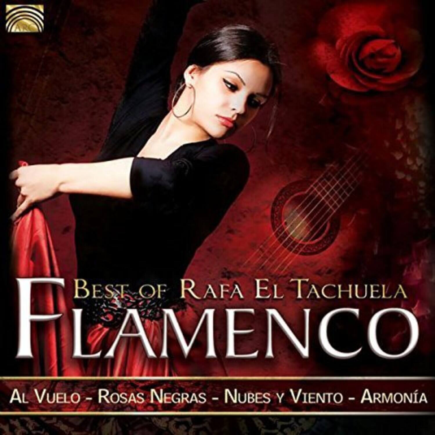 Best of Rafa El Tachuela  
Flamenco  

Al Vuelo - Rosas Negras - Nubes y Viento - Armonía