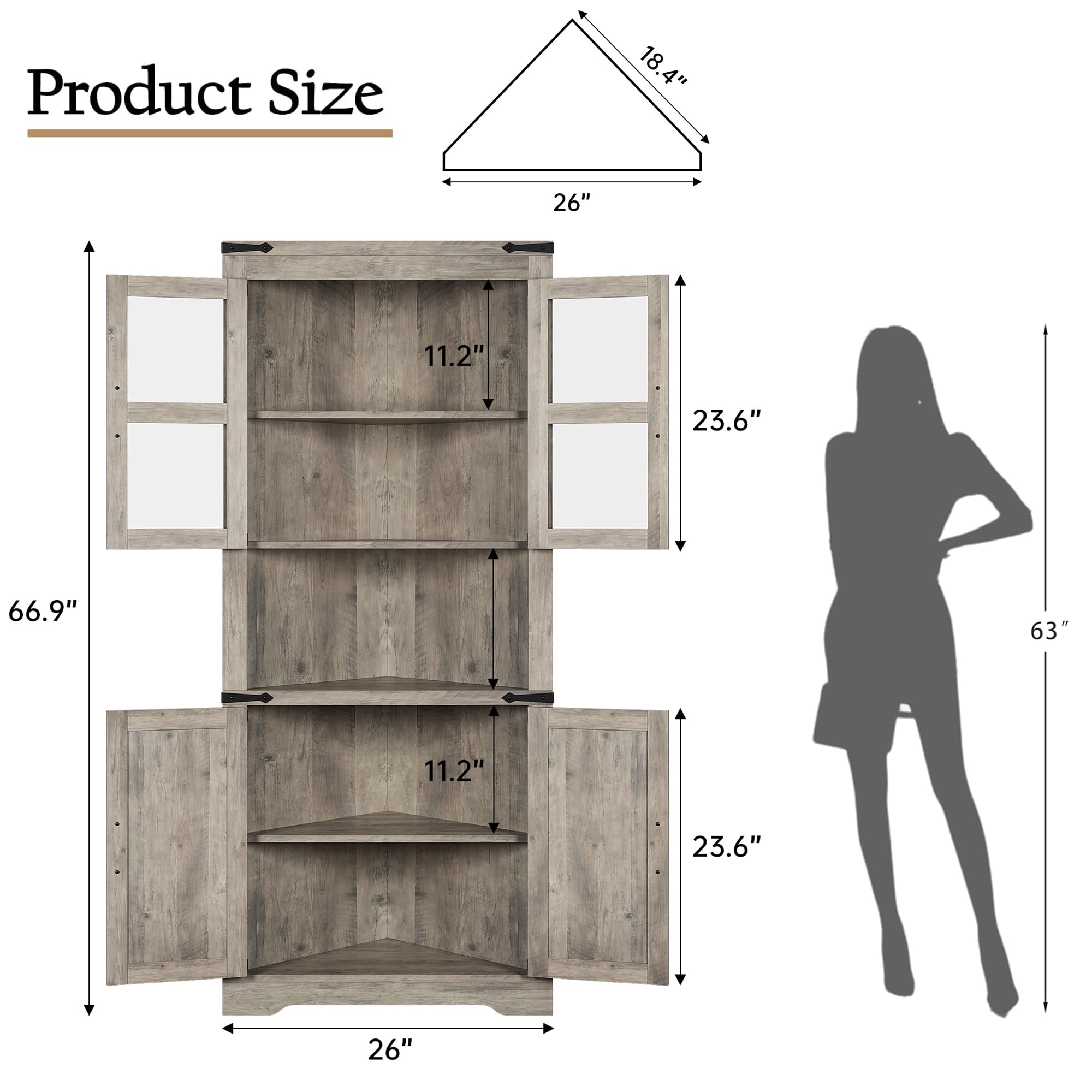 Product Size

- Width: 26"
- Height: 66.9"
- Depth: 23.6"
- Shelf Depth: 11.2"
- Top Shelf Width: 18.4"
- Height of Person: 63"
