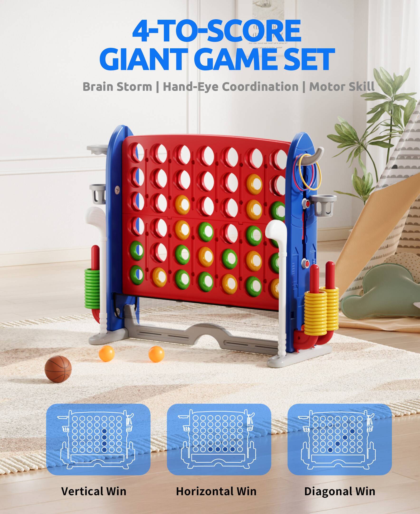 4-TO-SCORE GIANT GAME SET  
Brain Storm | Hand-Eye Coordination | Motor Skill  

Vertical Win  
Horizontal Win  
Diagonal Win