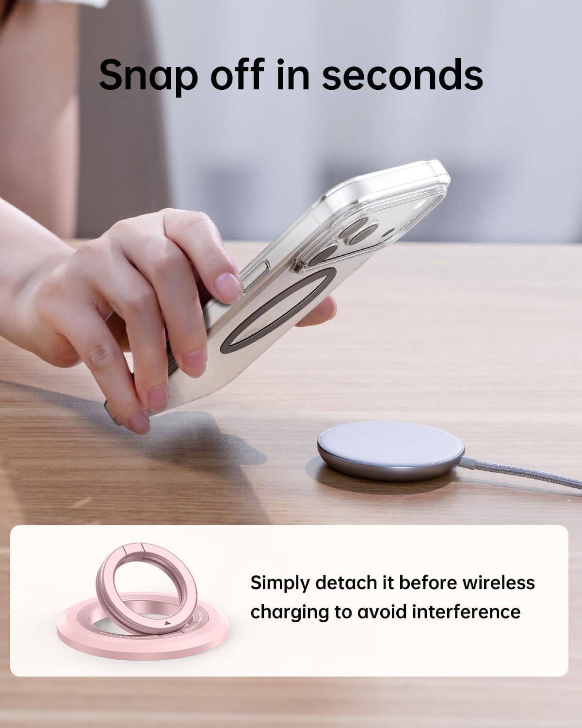 Snap off in seconds

Simply detach it before wireless charging to avoid interference