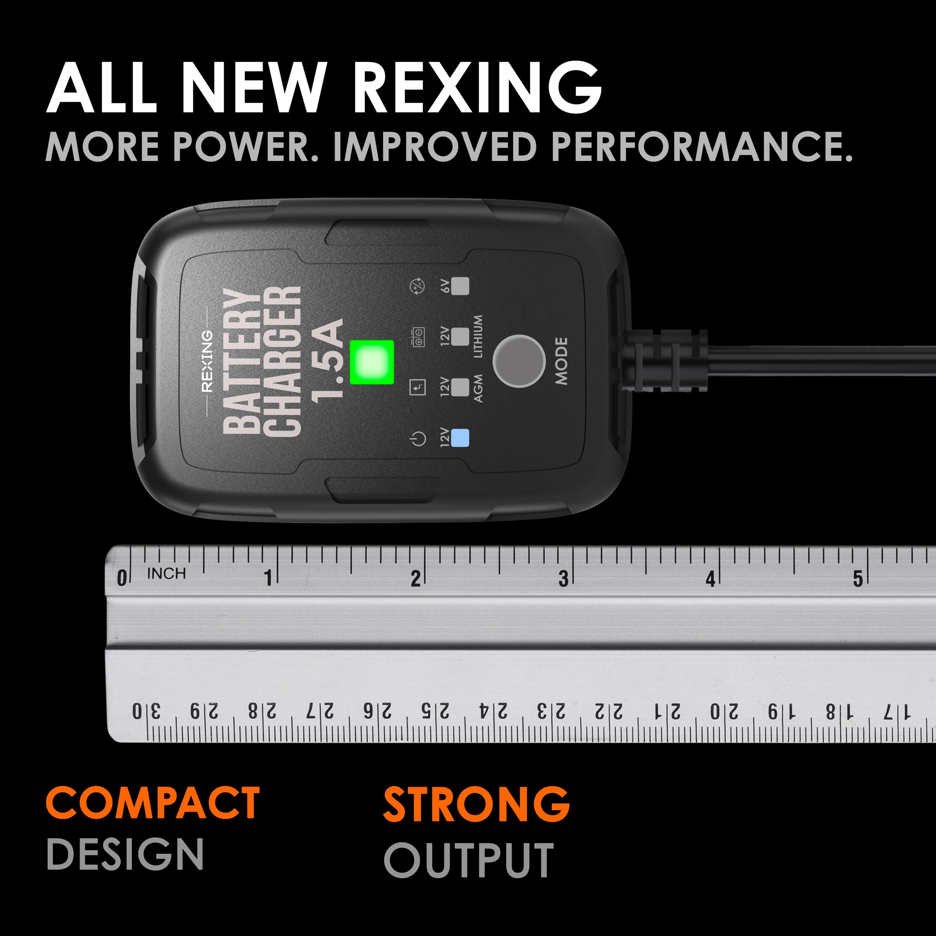ALL NEW REXING  
MORE POWER. IMPROVED PERFORMANCE.  
REXING BATTERY CHARGER 1.5A  
6V 12V 12V 12V  
LITHIUM AGM MODE  
COMPACT DESIGN STRONG OUTPUT