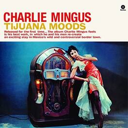 Charles Mingus - Tijuana Moods - VINYL LP