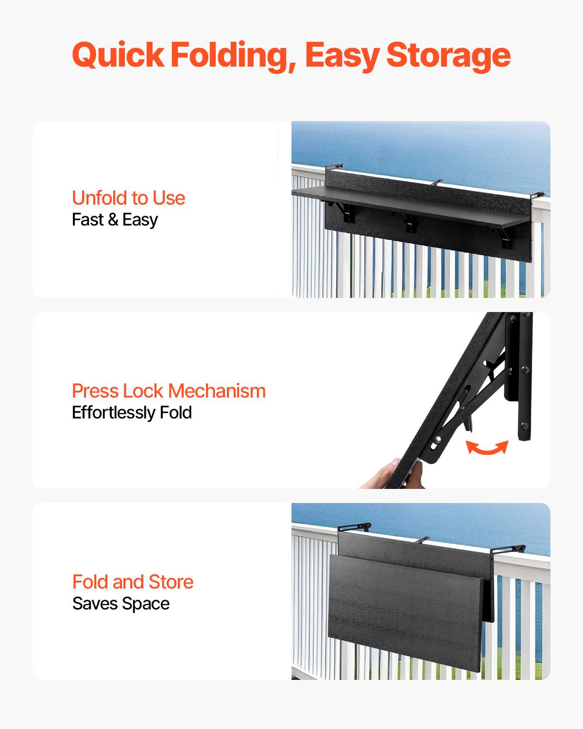 Quick Folding, Easy Storage

- Unfold to Use
  Fast & Easy

- Press Lock Mechanism
  Effortlessly Fold

- Fold and Store
  Saves Space