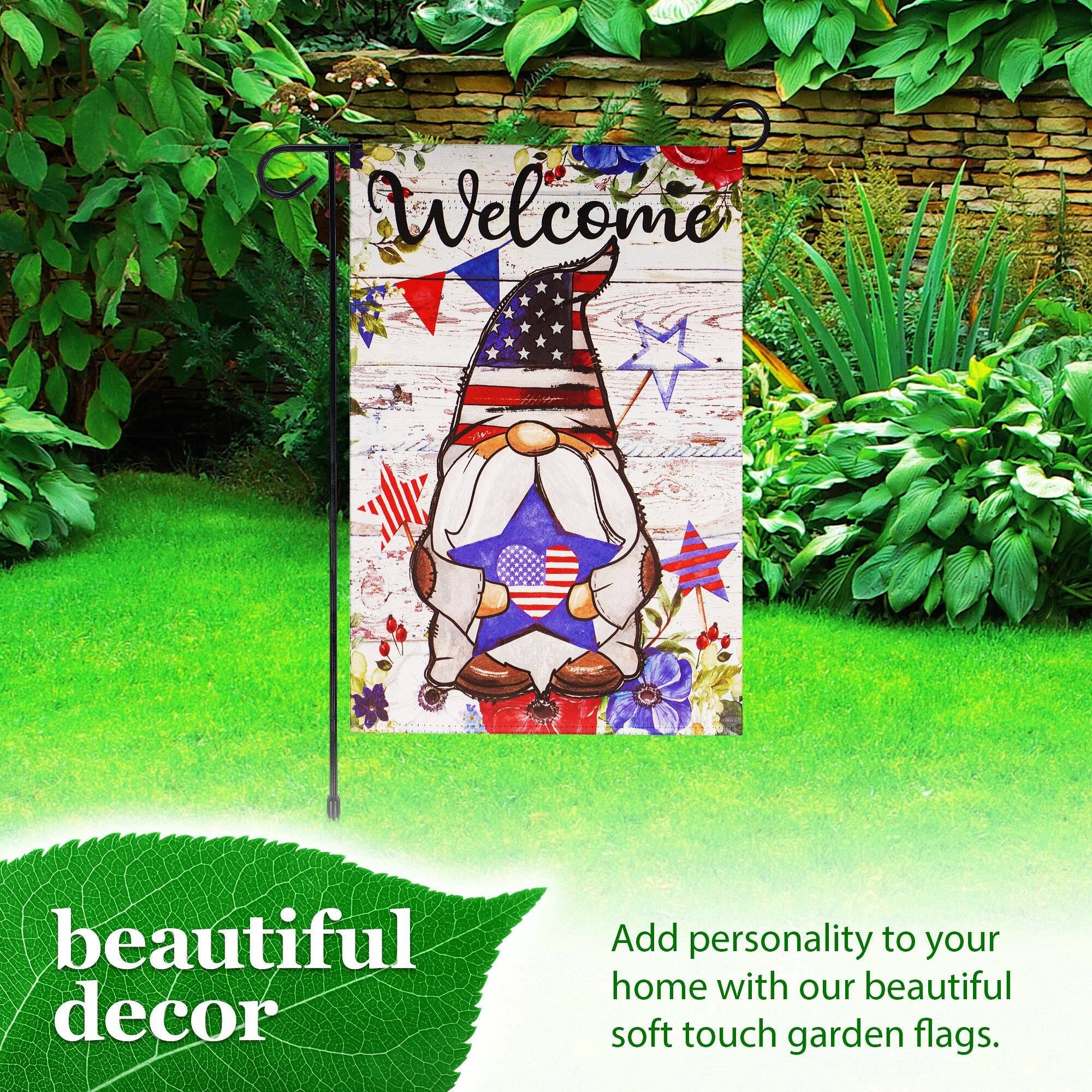 Welcome beautiful decor  
Add personality to your home with our beautiful soft touch garden flags.