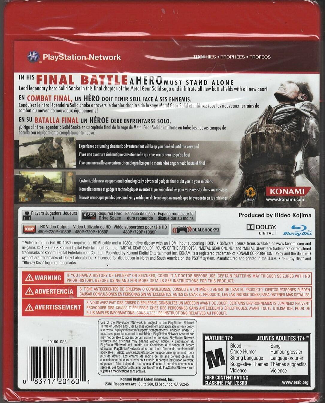 **TROPHIES • TROPHEES • TROFEOS**

**PlayStation Network**

**IN HIS FINAL BATTLE A HERO MUST STAND ALONE**

Lead legendary hero Solid Snake in this final chapter of the Metal Gear Solid saga and infiltrate all new battlefields with all new gear!

**EN COMBAT FINAL, UN HÉROE DOIT TENIR SEUL FACE À SES ENNEMIS.**

Conduisez le héros légendaire Solid Snake à travers le dernier chapitre de la saga Metal Gear Solid et infiltréz tous les nouveaux terrains de combat au moyen de nouveaux équipements!

**EN SU BATALLA FINAL UN HÉROE DEBE ENFRENTARSE SOLO.**

Dirige al héroe legendario Solid Snake en su capítulo final de la saga Metal Gear Solid e infiltre en los nuevos campos de batalla con equipo completamente nuevo!

Experience a stunning cinematic adventure that will keep you hooked until the very end!

Vivez une aventure cinématique sensationnelle qui vous accrochera jusqu'à la fin!

Vive una maravillosa aventura cinematográfica que le mantendrá enganchado hasta el final!

Customizable weapons and technologically advanced