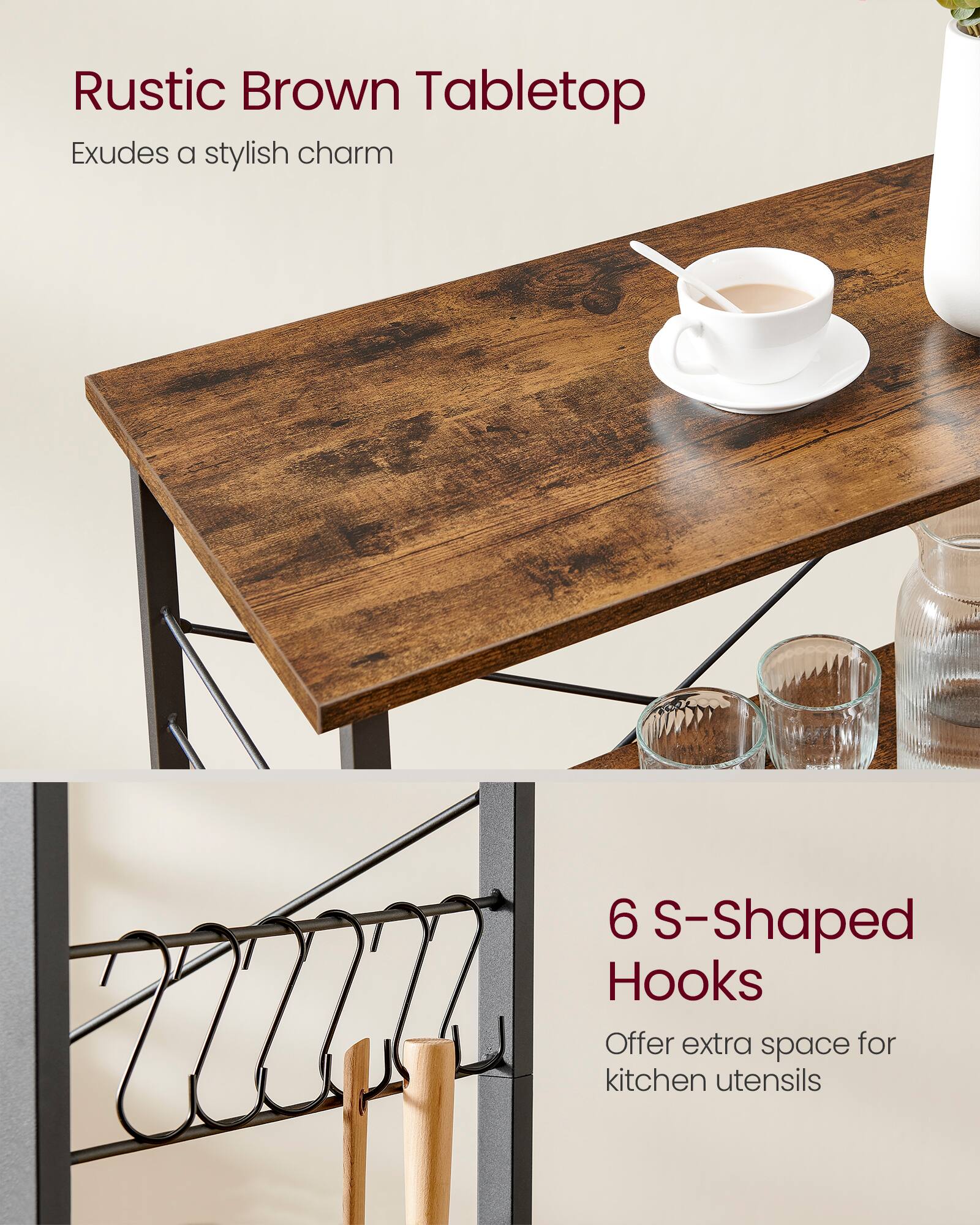 Rustic Brown Tabletop Exudes a stylish charm  
6 S-Shaped Hooks Offer extra space for kitchen utensils