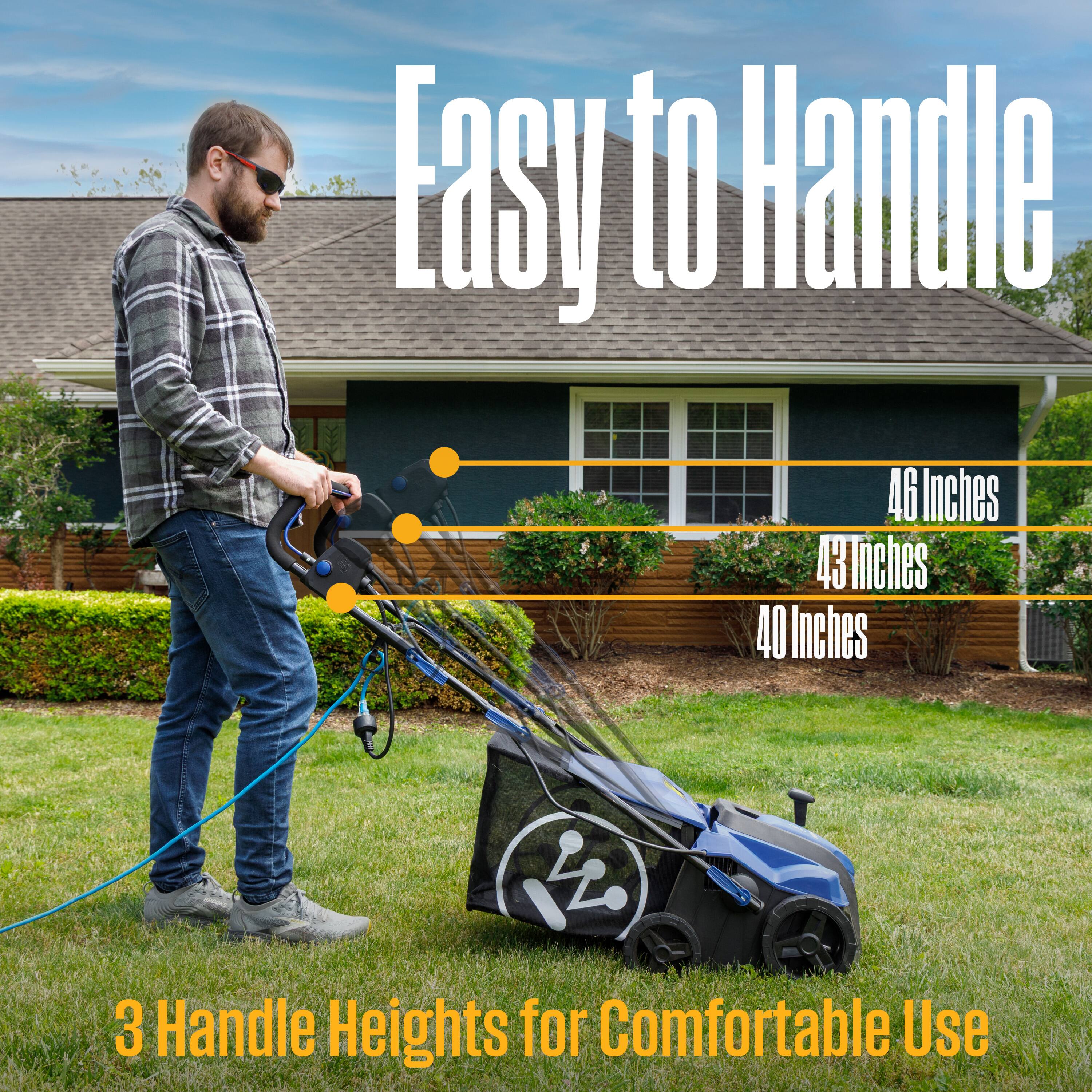 Easy to Handle  
46 Inches  
43 Inches  
40 Inches  
3 Handle Heights for Comfortable Use