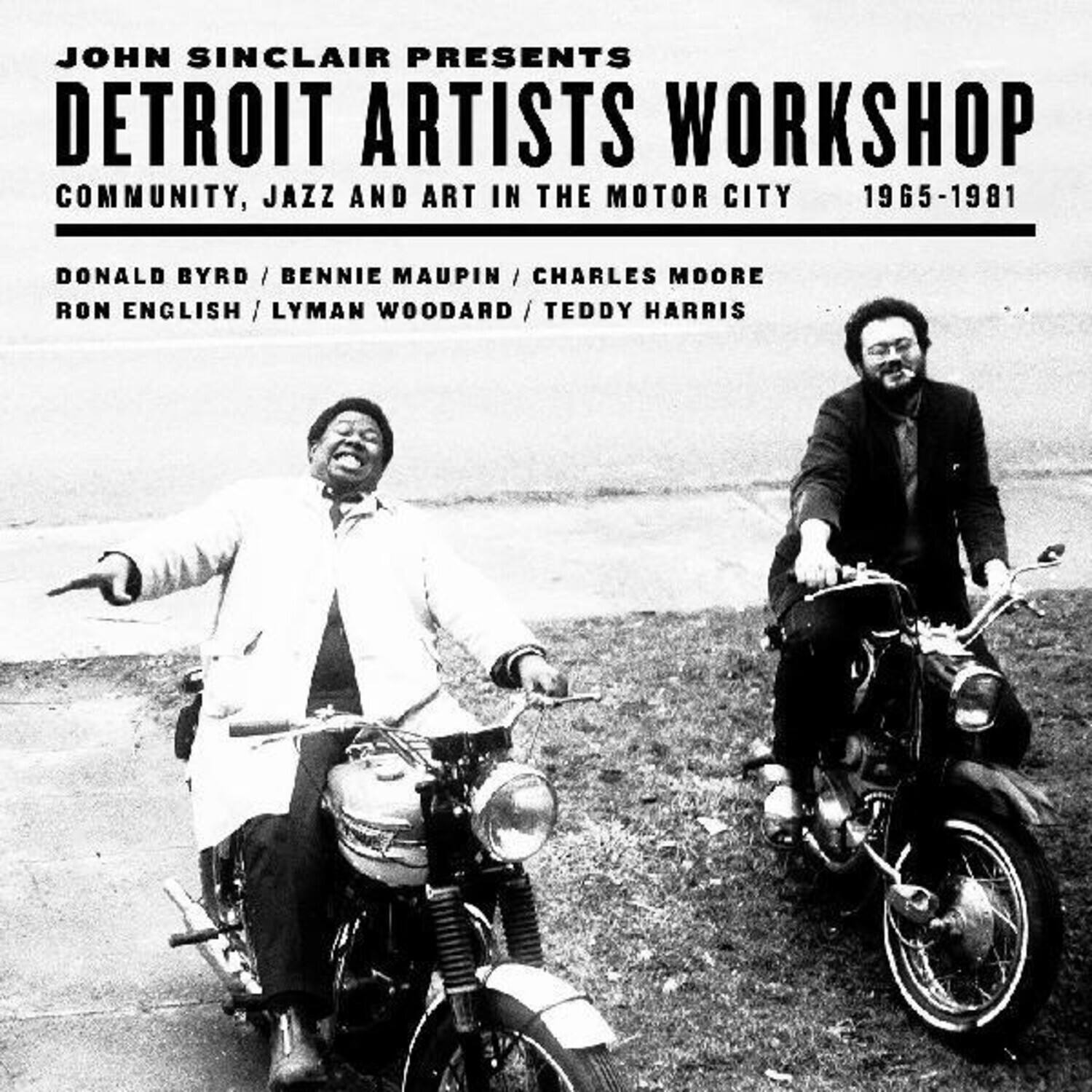 JOHN SINCLAIR PRESENTS  
DETROIT ARTISTS WORKSHOP  
COMMUNITY, JAZZ AND ART IN THE MOTOR CITY 1965-1981  

DONALD BYRD / BENNIE MAUPIN / CHARLES MOORE  
RON ENGLISH / LYMAN WOODARD / TEDDY HARRIS