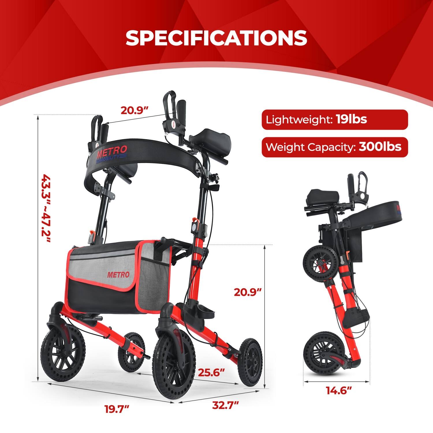 SPECIFICATIONS

- Lightweight: 19lbs
- Weight Capacity: 300lbs

Dimensions:
- 20.9"
- 25.6"
- 19.7"
- 32.7"
- 14.6"
- 43.3"~47.2"