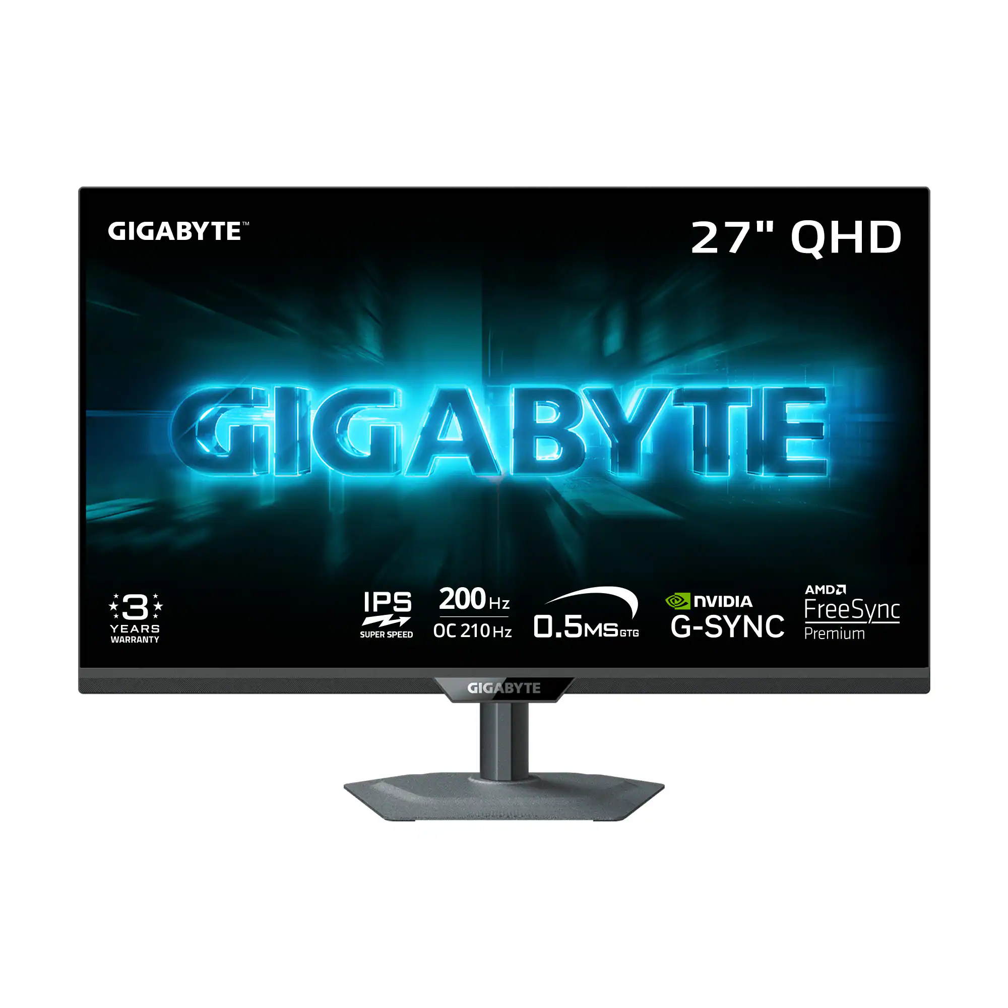 GIGABYTE 27" QHD  
3 YEARS WARRANTY  
IPS 200Hz  
OC 210Hz  
0.5ms GTG  
NVIDIA G-SYNC Premium  
AMD FreeSync  
GIGABYTE