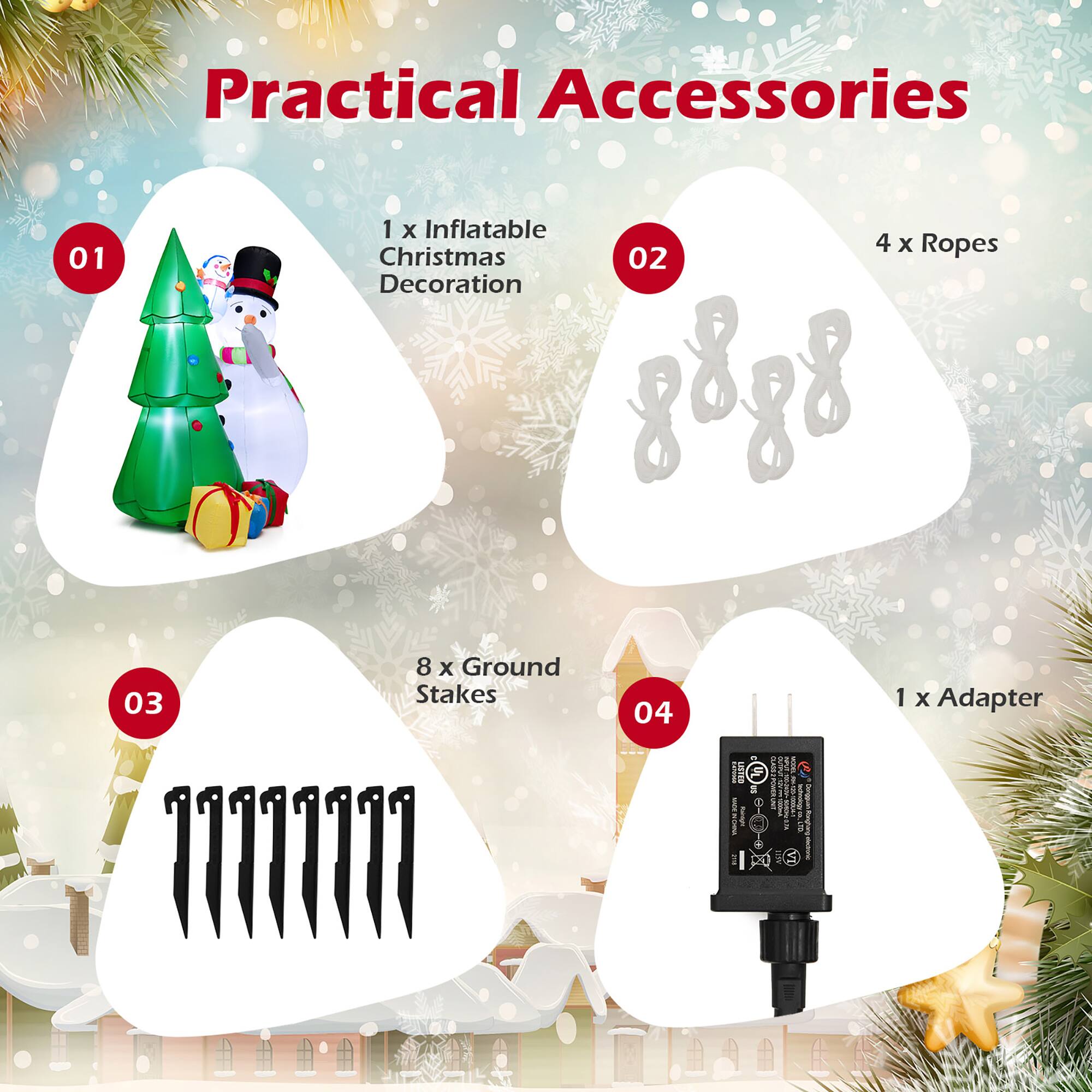 Practical Accessories:
01: 1 x Inflatable Christmas Decoration
02: 4 x Ropes
03: 8 x Ground Stakes
04: 1 x Adapter