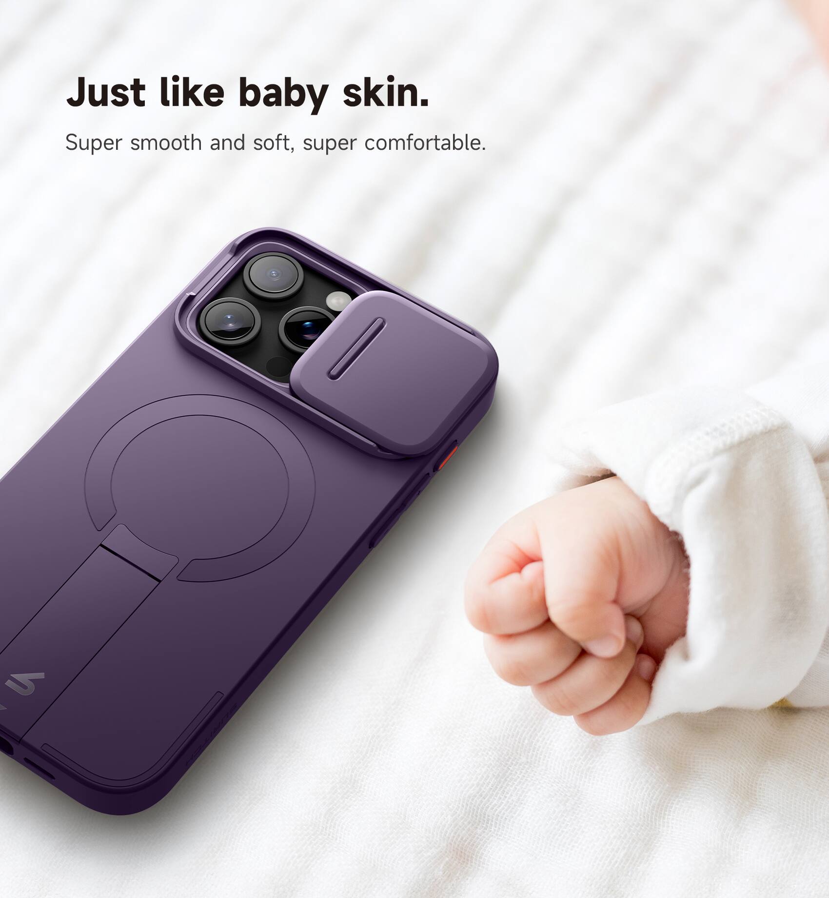 Just like baby skin.  
Super smooth and soft, super comfortable.