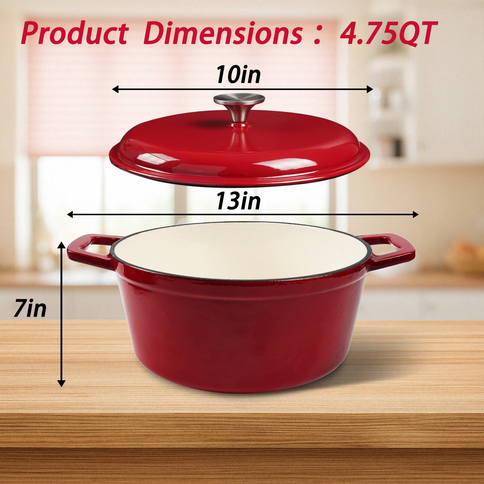 Product Dimensions: 4.75QT  
10in  
13in  
7in