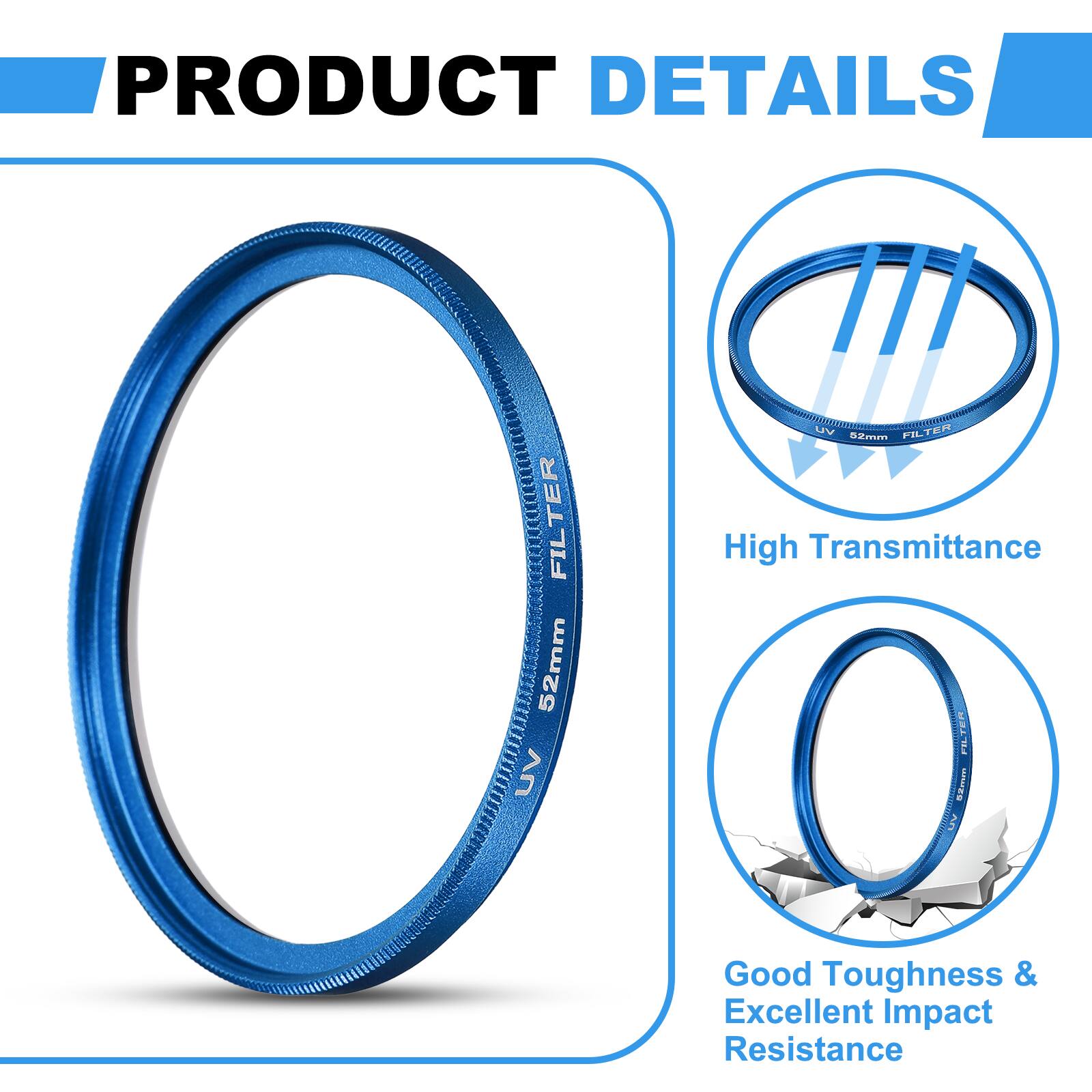 PRODUCT DETAILS

TER FIL 52mm UV LW em FIL TER

- High Transmittance
- Good Toughness & Excellent Impact Resistance