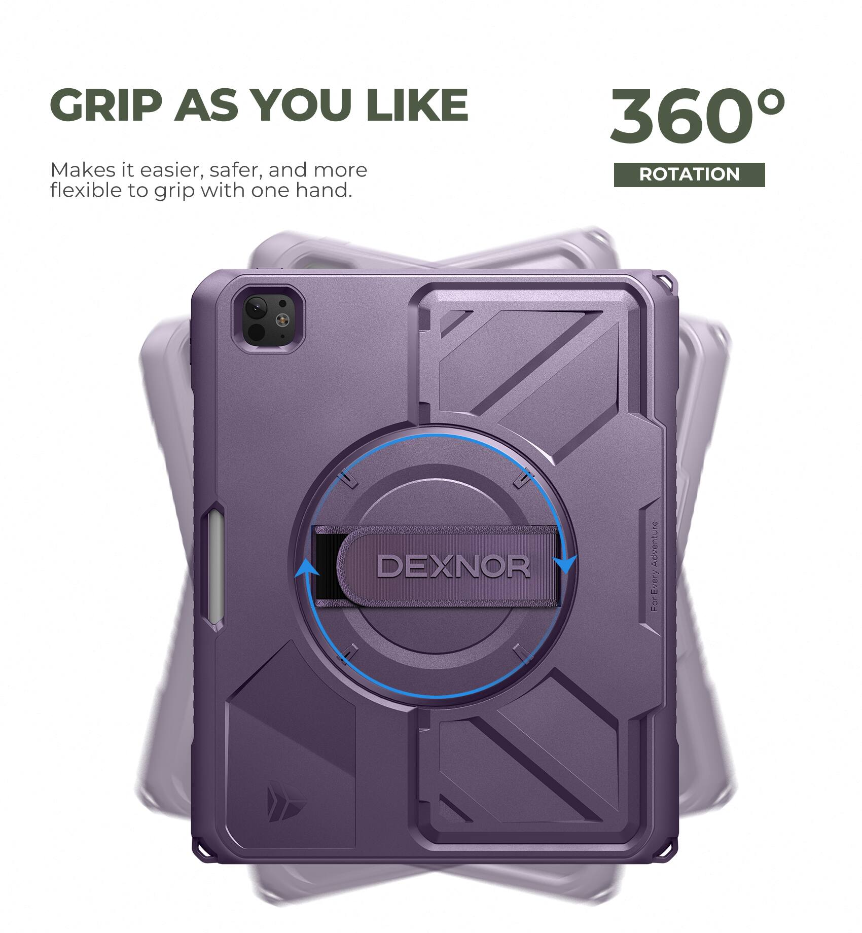 GRIP AS YOU LIKE  
Makes it easier, safer, and more flexible to grip with one hand.

360° ROTATION  
DEXNOR  
FOR EVERY ADVENTURE