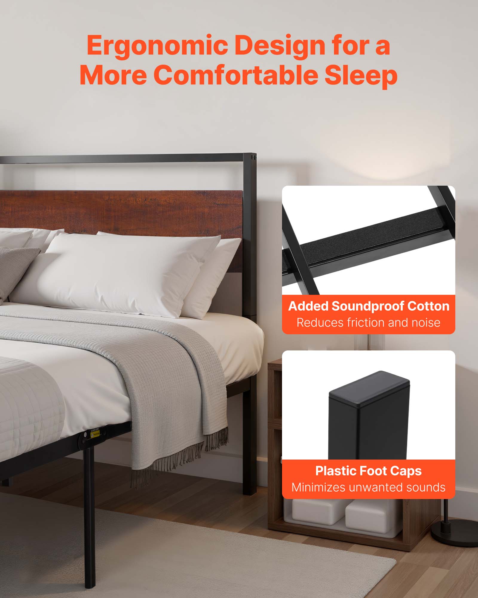 Ergonomic Design for a More Comfortable Sleep

Added Soundproof Cotton  
Reduces friction and noise

Plastic Foot Caps  
Minimizes unwanted sounds