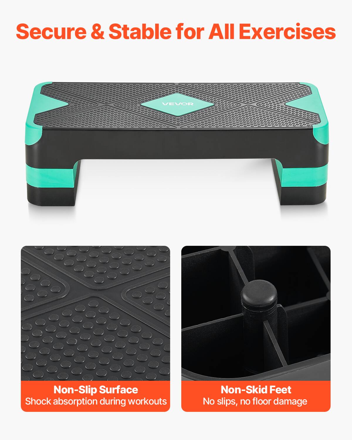 Secure & Stable for All Exercises

Non-Slip Surface  
Shock absorption during workouts

Non-Skid Feet  
No slips, no floor damage