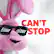 CAN'T STOP
Energizer