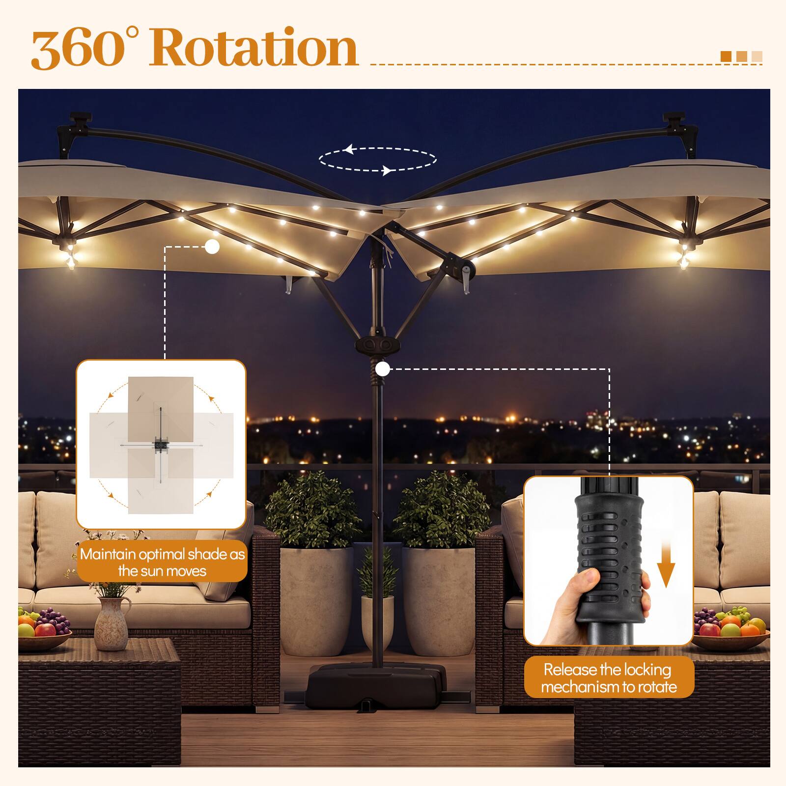 360° Rotation

Maintain optimal shade as the sun moves

Release the locking mechanism to rotate