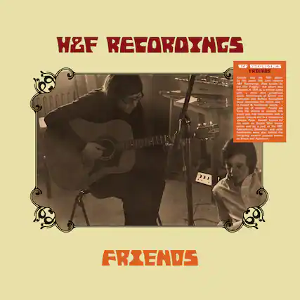 H&F RECORDINGS
H&F RECORDINGS FRIENDS
Friends was the fifth album by the psych folk joint venture H&F Recordings. Also known by the title "Fragile," the album was released in 1972 as a private press with a more than precarious cover. Reminiscent of Simon and Garfunkel and Buffalo Springfield, the record was a Howell & Ferdinando words + pure joy of creation. Finally, we have the chance to unleash this psych pop folk masterpiece with a proper artwork and a remastered version. Peter Howell, known for his work on Doctor Who theme stories and as a part of the BBC Radiophonic Workshop, and John Ferdinando were also behind the intriguing musical projects known as Thaca and Agincourt.