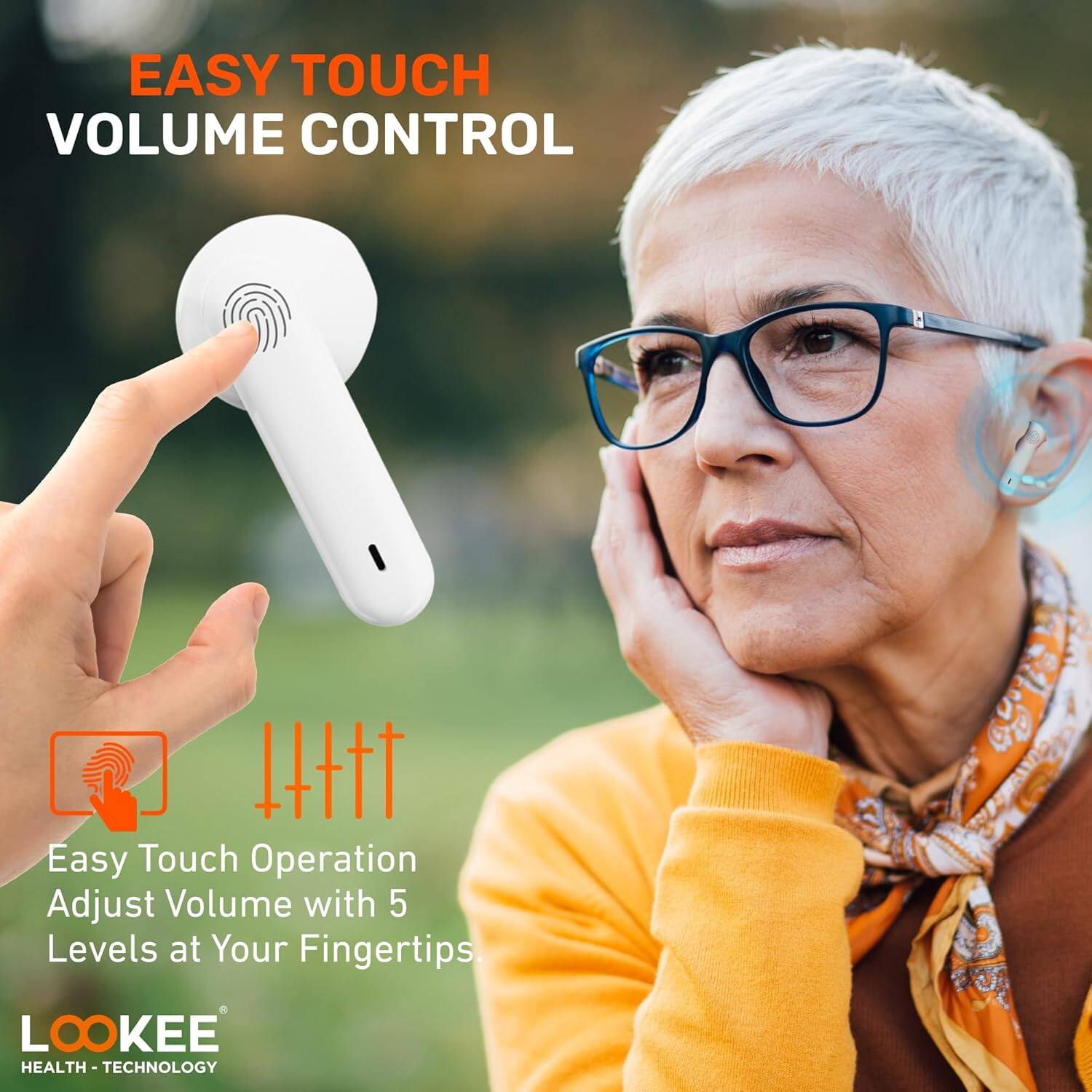 EASY TOUCH VOLUME CONTROL

Easy Touch Operation  
Adjust Volume with 5 Levels at Your Fingertips

LOOKEE  
HEALTH - TECHNOLOGY